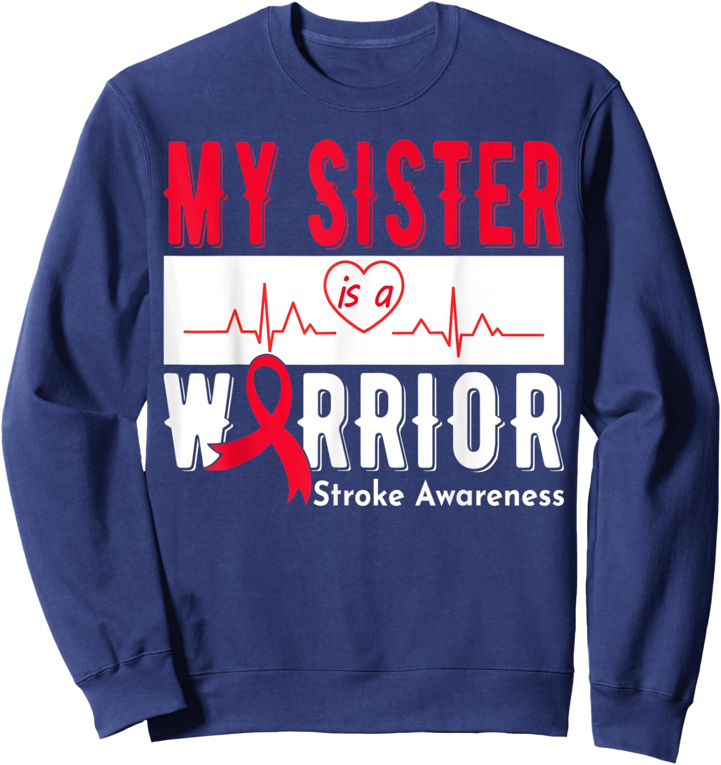 My Sister Is A Warrior Stroke Awareness Stroke Survivor Sweatshirt - Sweatshirt | Navy