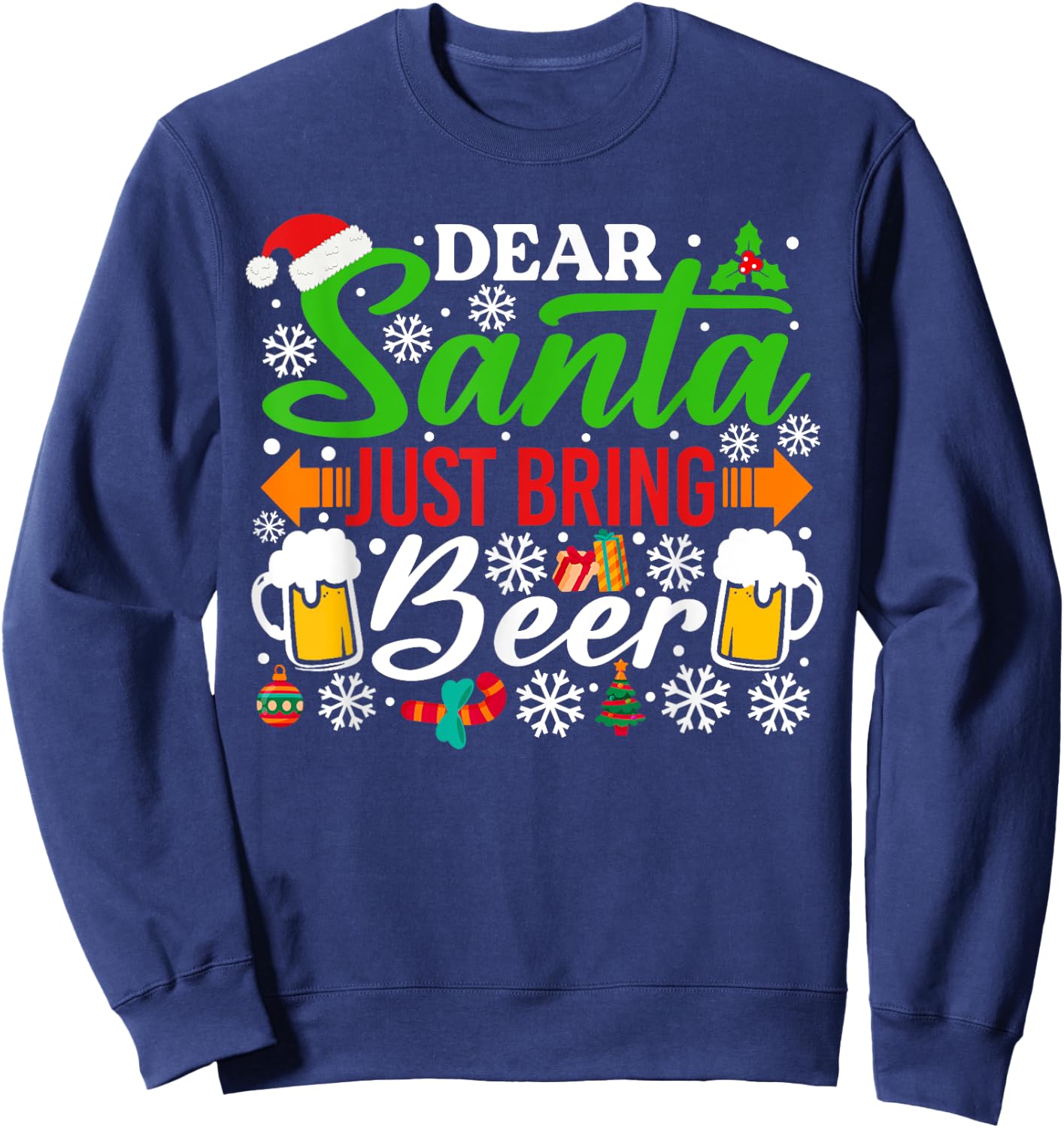 Dear Santa Just Bring Beer Shirt Funny Santa Christmas Sweatshirt - Sweatshirt | Navy