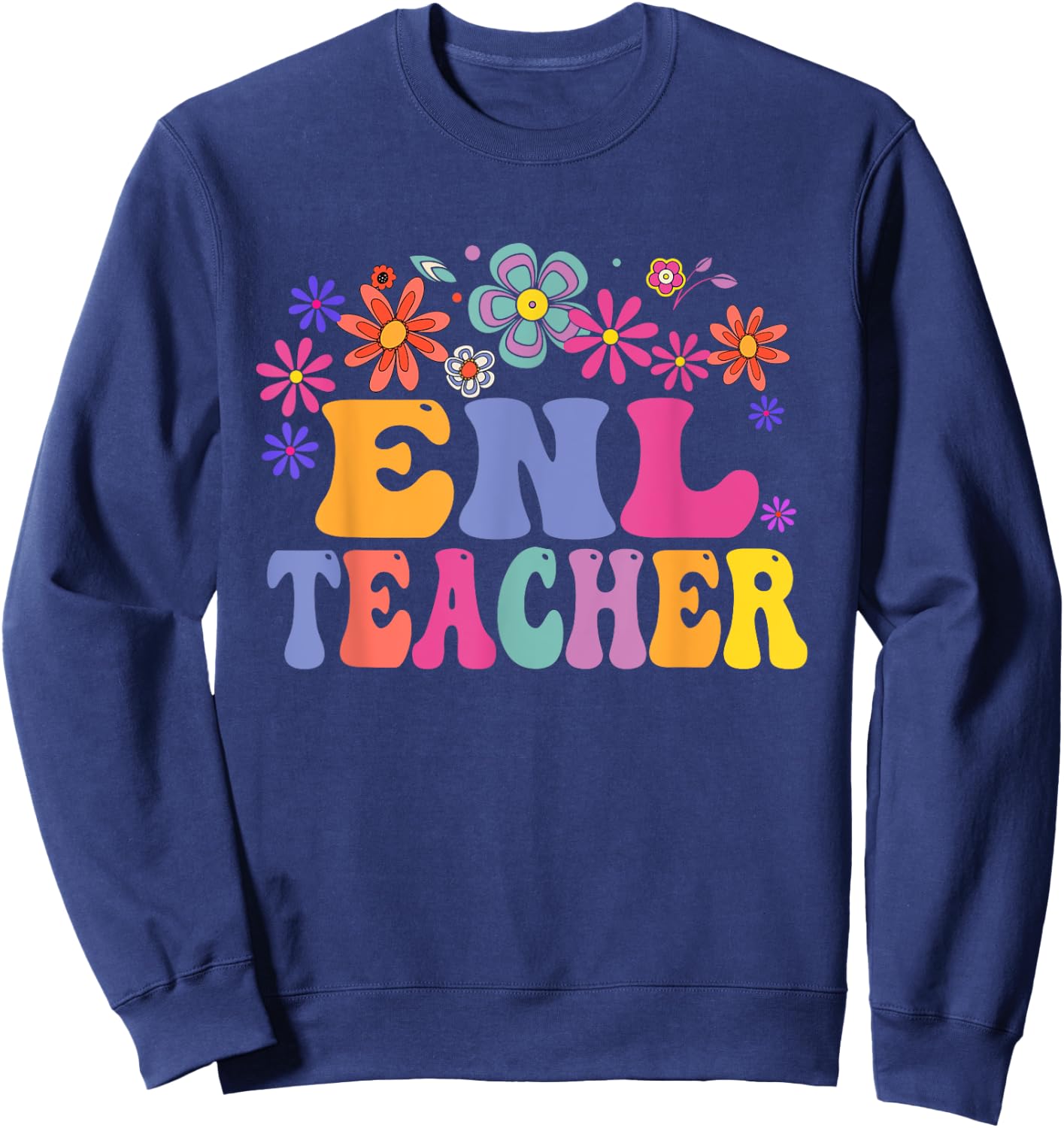 ENL Teacher Squad English New Language Squad Crew Team Men Women Sweatshirt - Sweatshirt | Navy