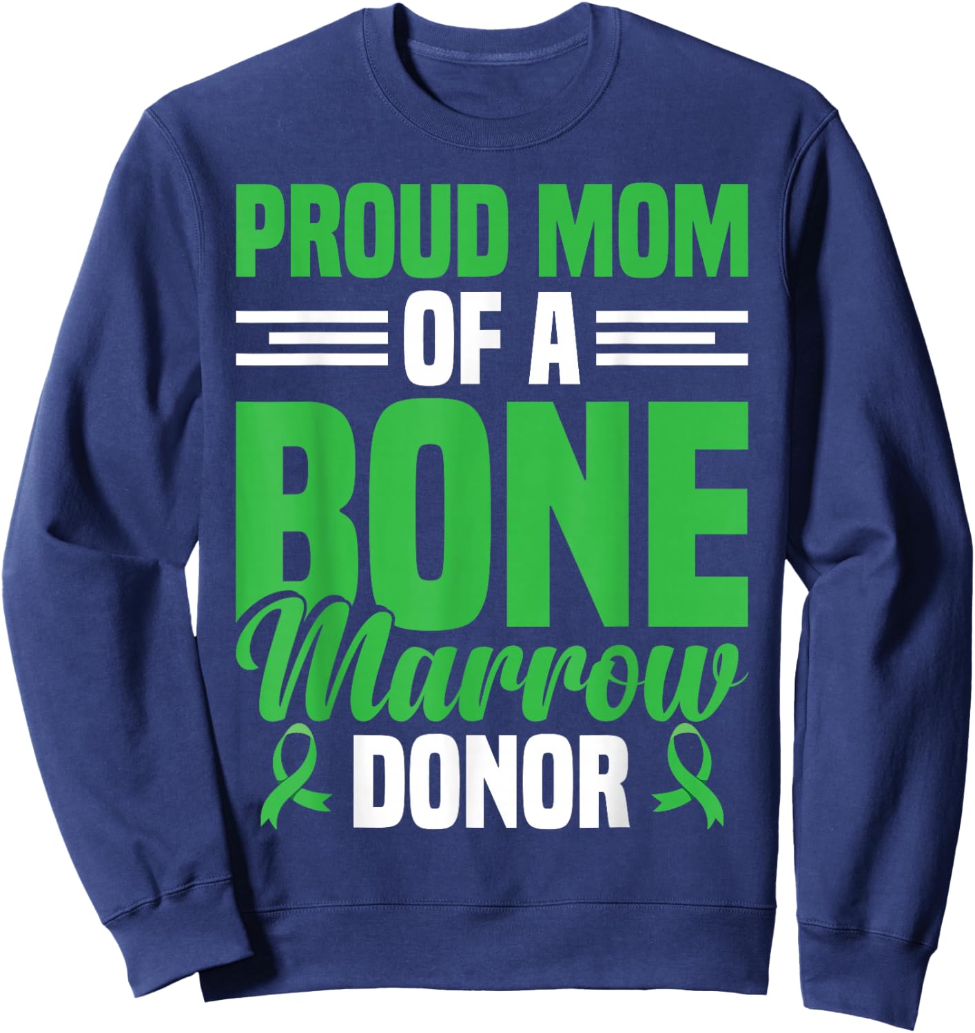 Bone Marrow Survivor Transplant Bone Marrow Donor Sweatshirt - Sweatshirt | Navy