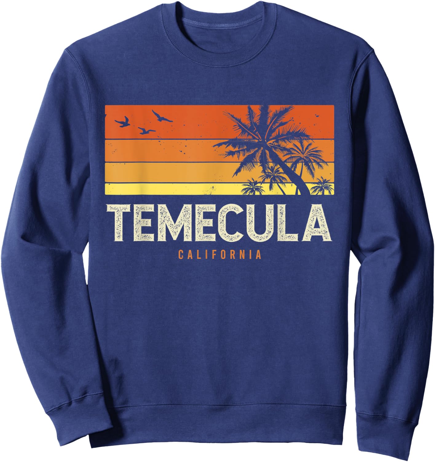 Retro Temecula California CA Vintage Palms Sunset Sweatshirt - Sweatshirt | Navy