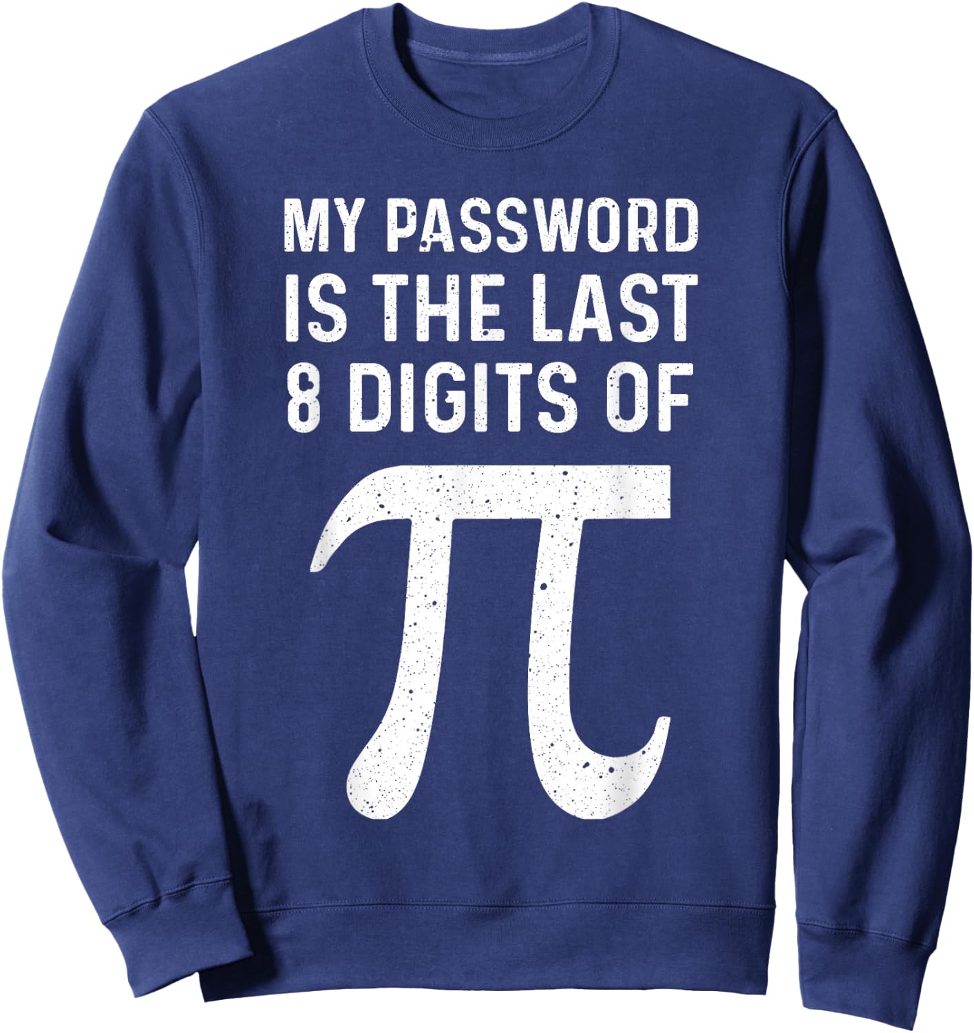 Funny Pi Art For Pi Symbol Lover Men Women Boys Girls Kids Sweatshirt - Sweatshirt | Navy