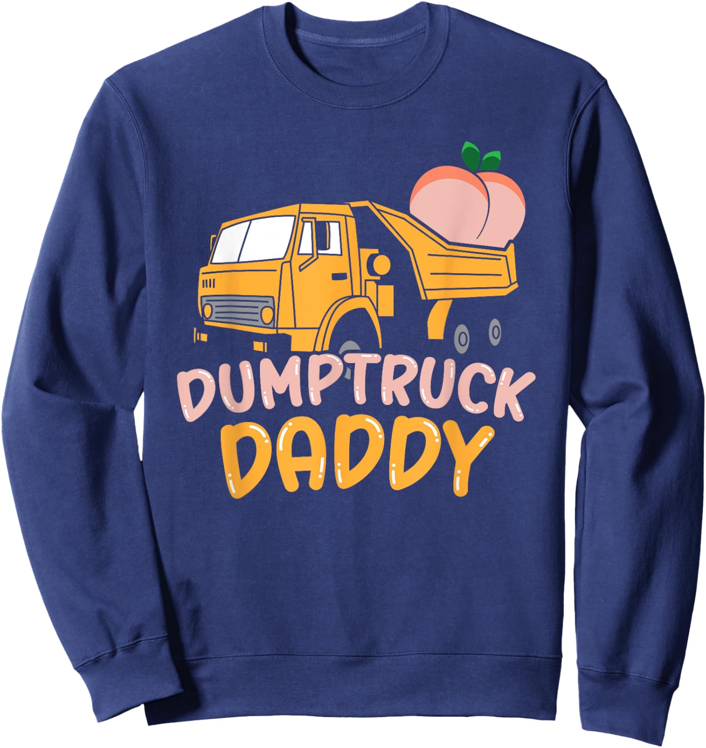 CharlIan Minds - Dumptruck Daddy Funny Art Lover Sweatshirt - Sweatshirt | Navy
