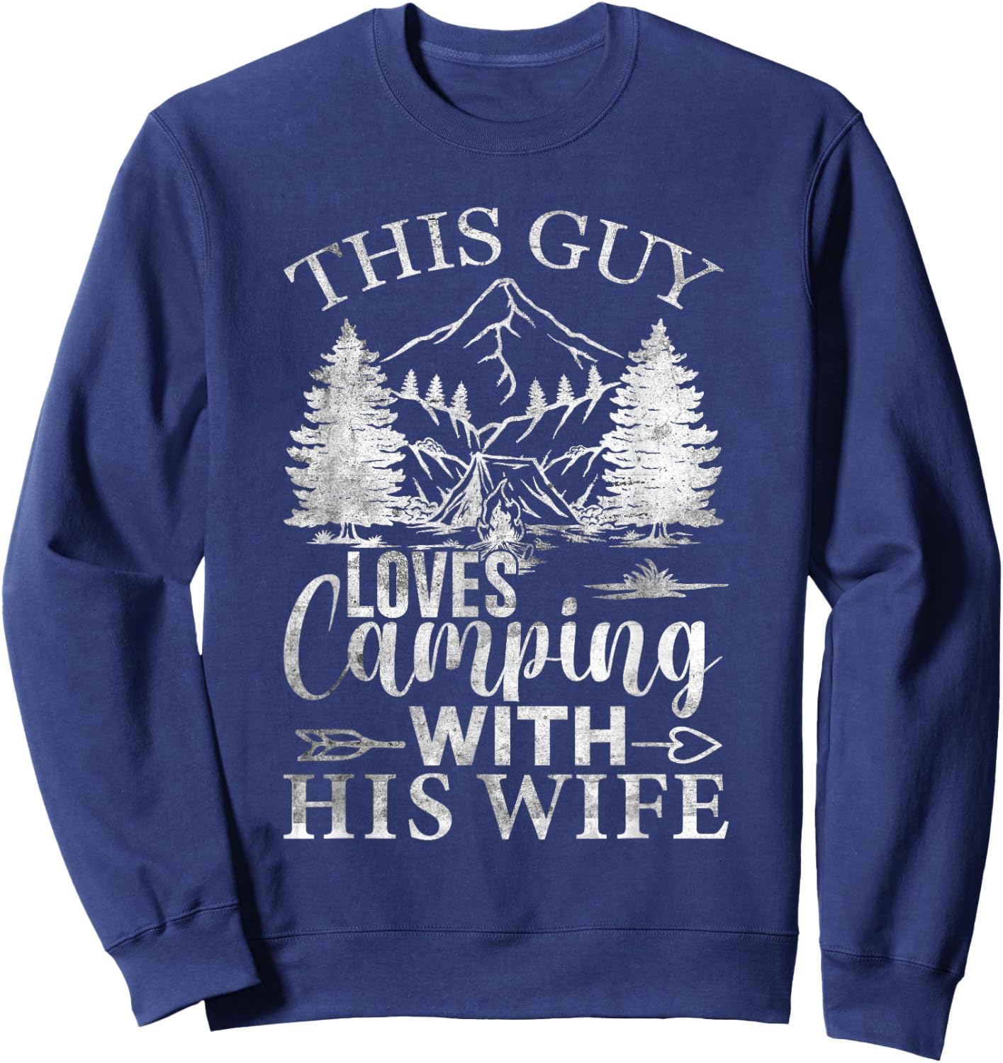 This Guy Loves Camping With His Wife Funny Outdoors Sweatshirt - Sweatshirt | Navy