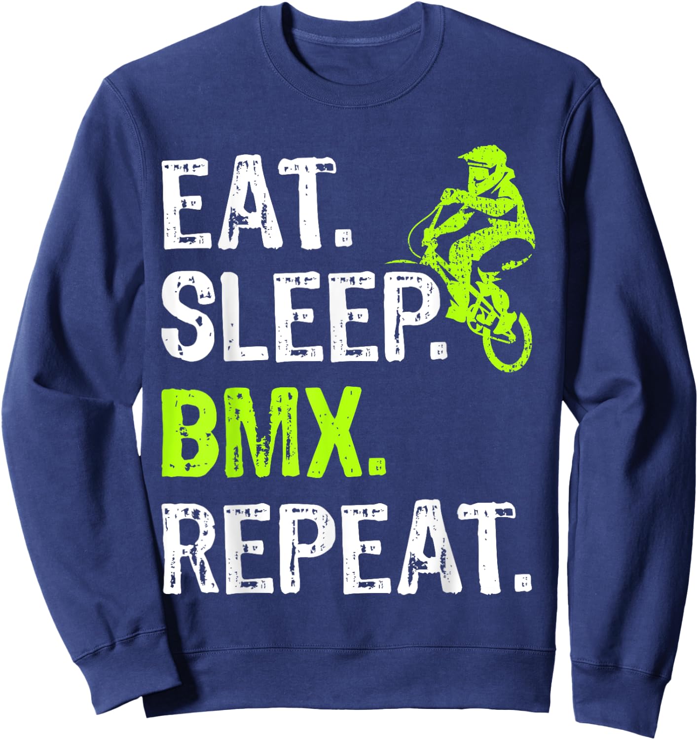 Eat Sleep BMX Repeat BMX Bicycle Funny Sweatshirt - Sweatshirt | Navy