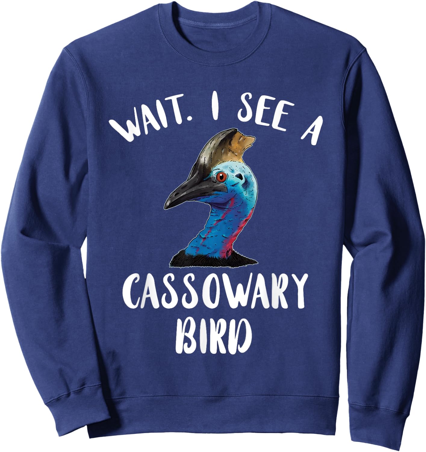 Amazing Cassowary Dino Bird Lover Wait I See A Cassowary Bird - Men's Black Short Sleeve Classic Fit Novelty Graphic Cassowary Bird Design - Small Sweatshirt - Sweatshirt | Navy