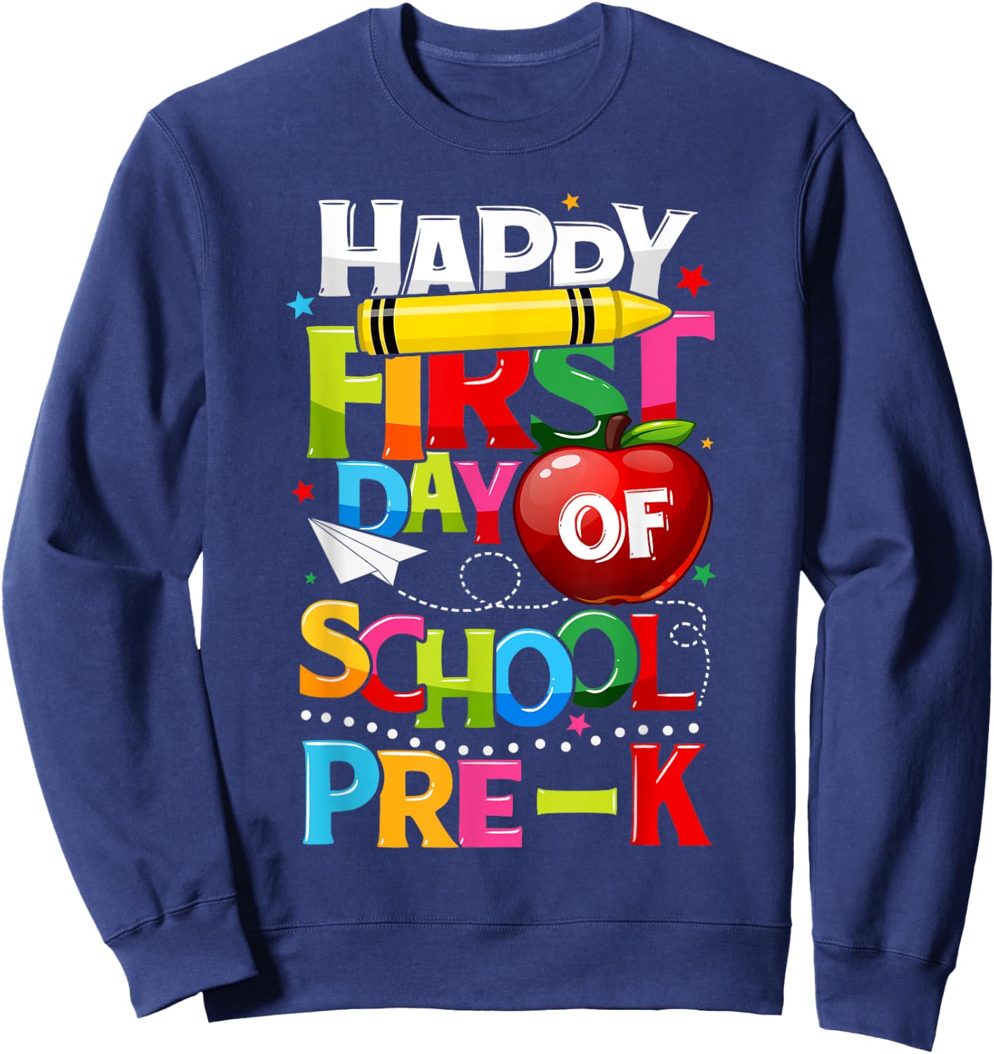 Happy First Day Of Pre-K Welcome Back To School Teacher Kids Sweatshirt - Sweatshirt | Navy