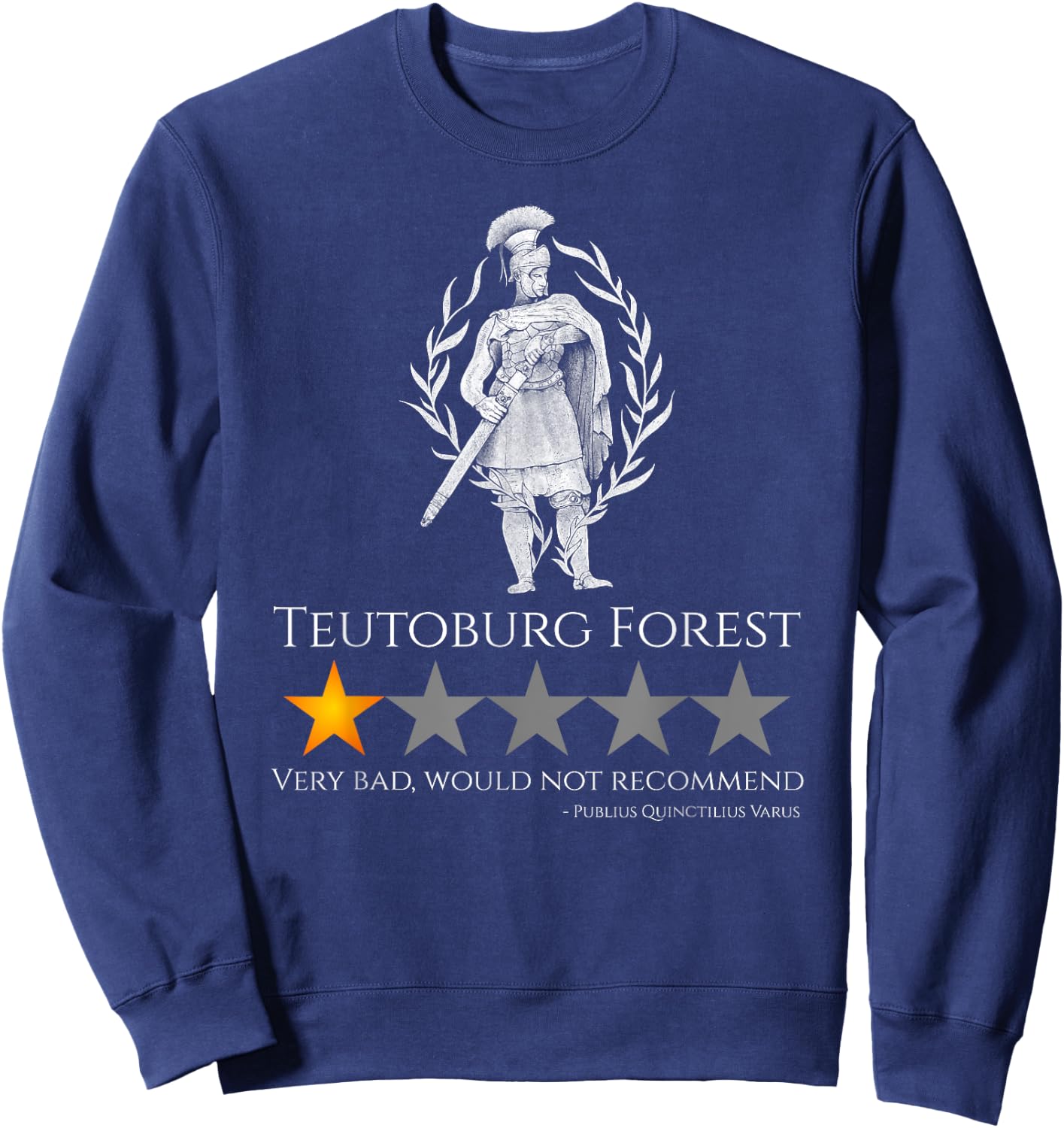 Ancient Roman History Meme - Teutoburg Forest - SPQR Legion Sweatshirt - Sweatshirt | Navy