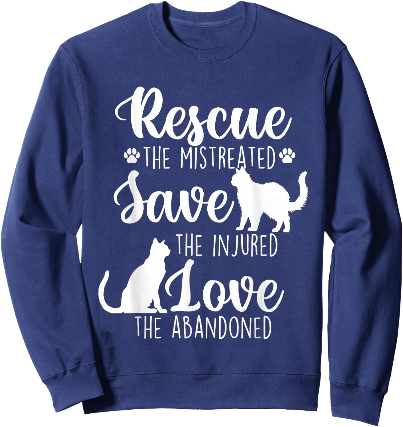 Rescue The Mistreated - Cat Lover Kitty Owner Kitten Sweatshirt - Sweatshirt | Navy