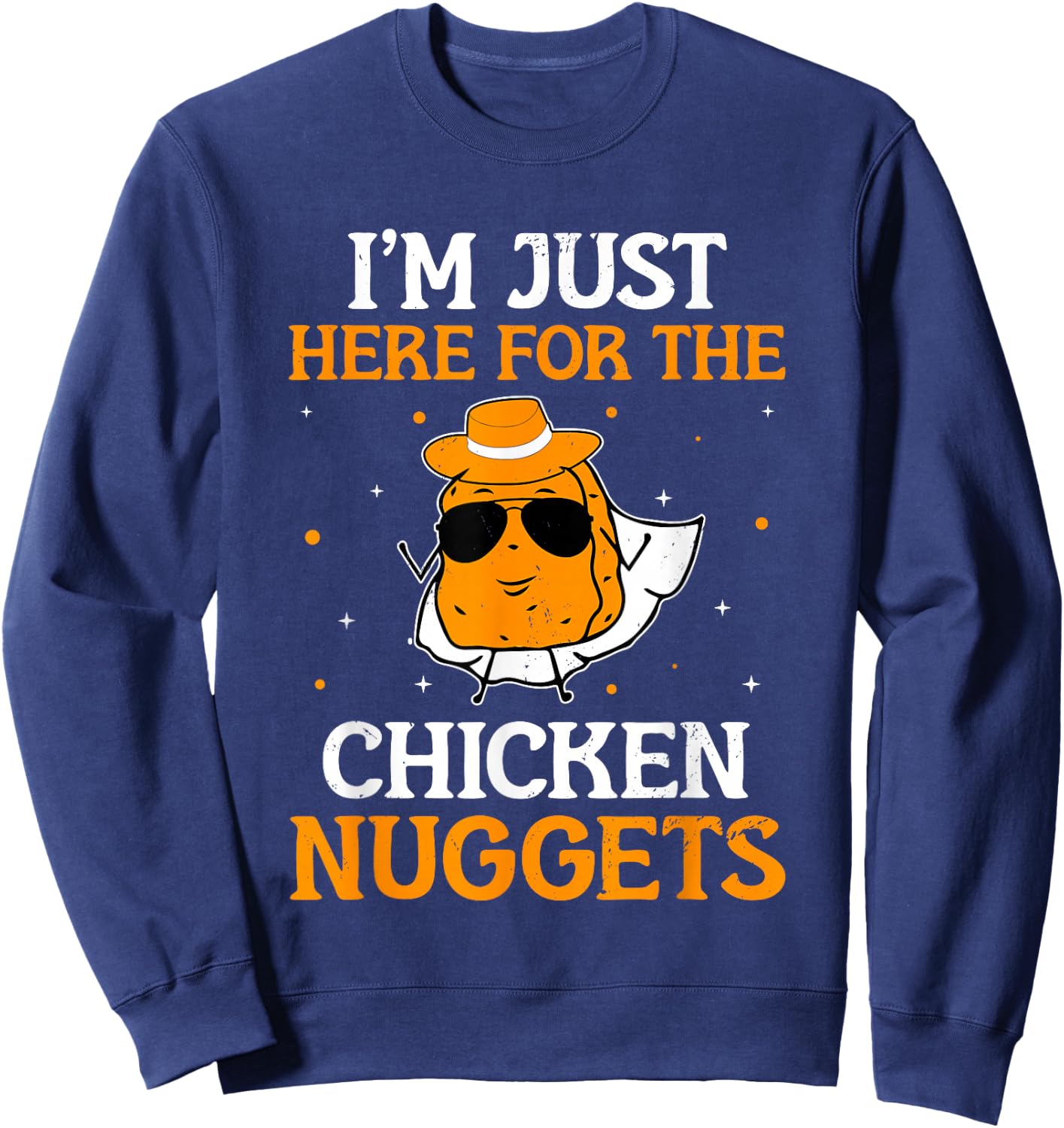 I'm Just Here For The Chicken Nuggets Nug Lover Chicken Sweatshirt - Sweatshirt | Navy
