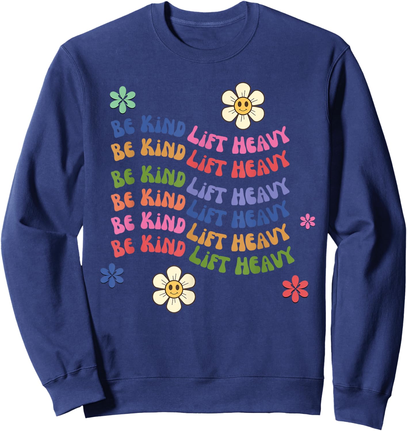 Groovy Be kind lift heavy Weightlifter cute gym workout Sweatshirt - Sweatshirt | Navy