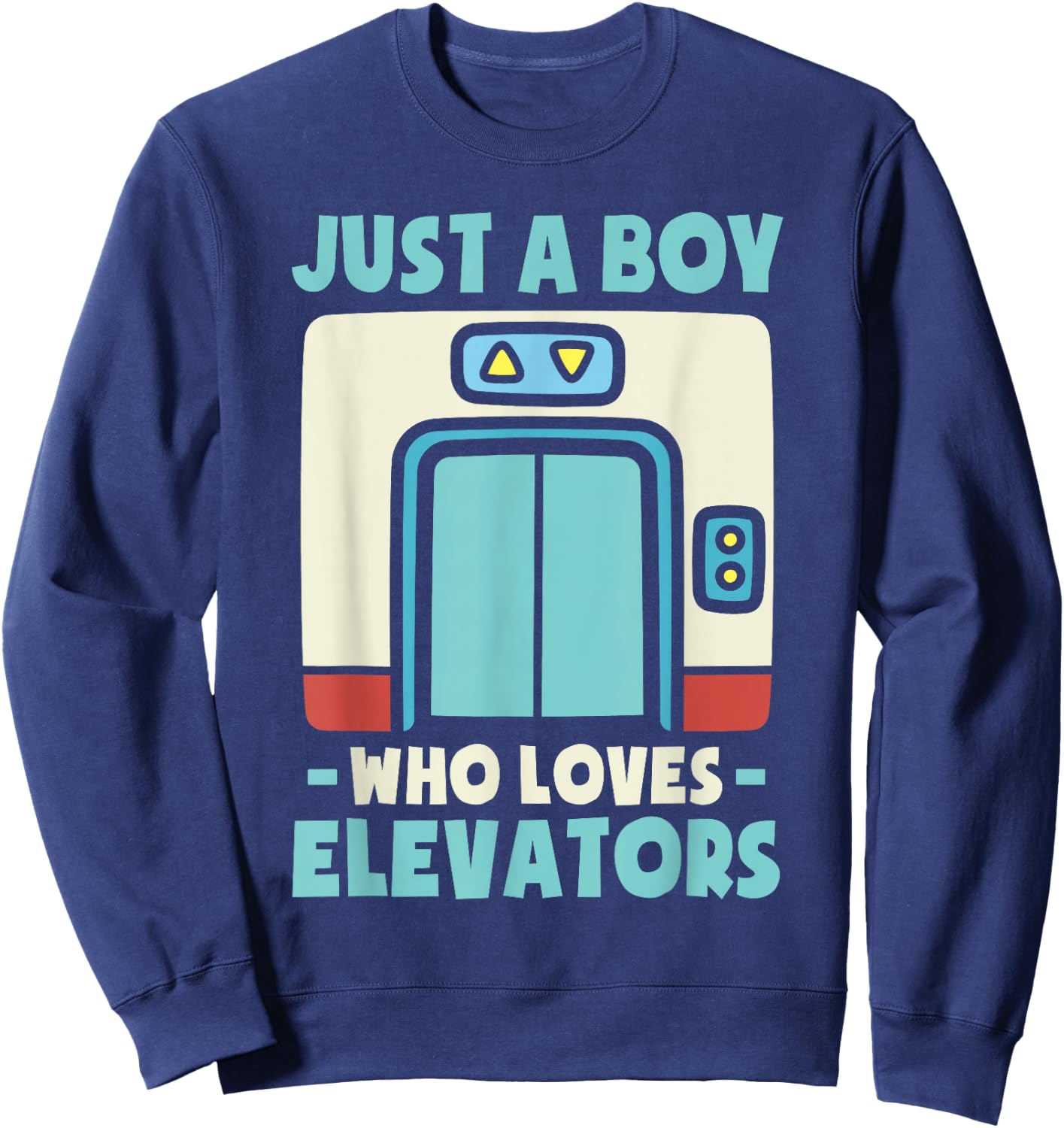 Just a Boy Who Loves Elevators -Kids Elevator Graphic Kids - Black, Small Sweatshirt - Sweatshirt | Navy