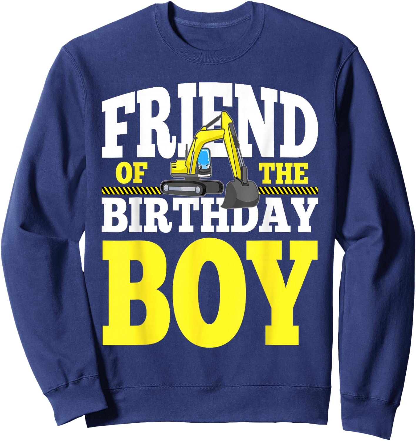 Friend Of The Birthday Boy Construction Family Matching Sweatshirt - Sweatshirt | Navy