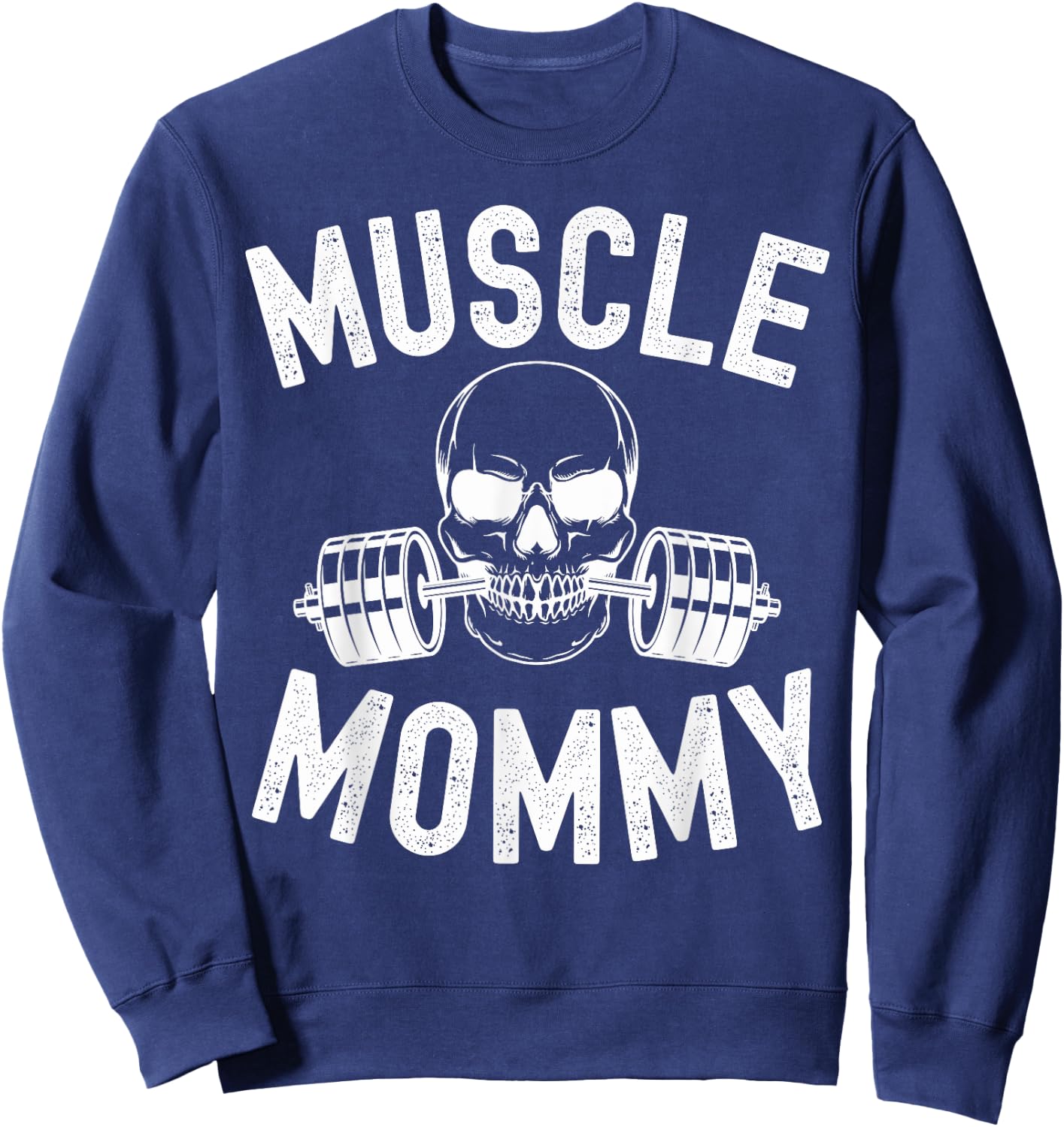 Muscle Mommy Weightlifter mom cool skull gym mother workout Sweatshirt - Sweatshirt | Navy