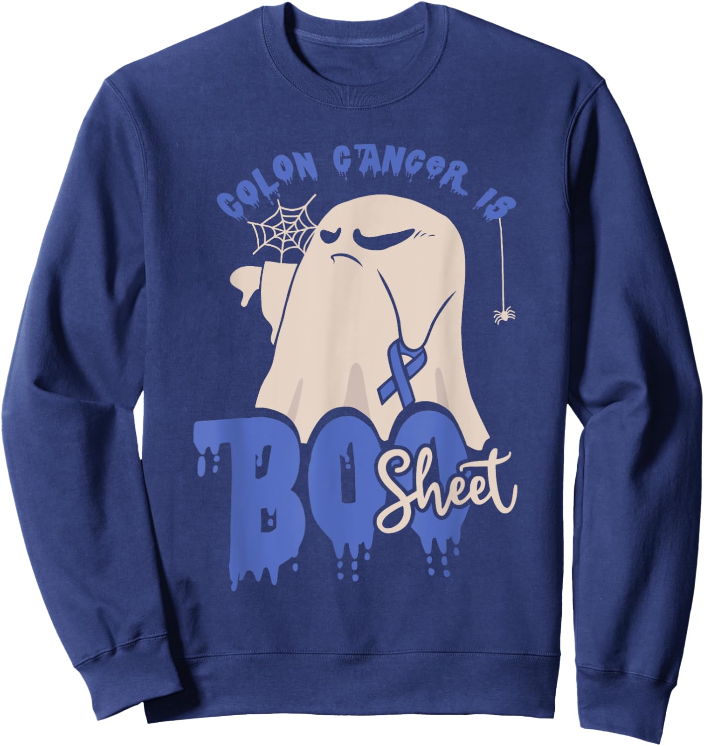 Colon Cancer is boo sheet Halloween Colon Cancer Awareness Sweatshirt - Sweatshirt | Navy