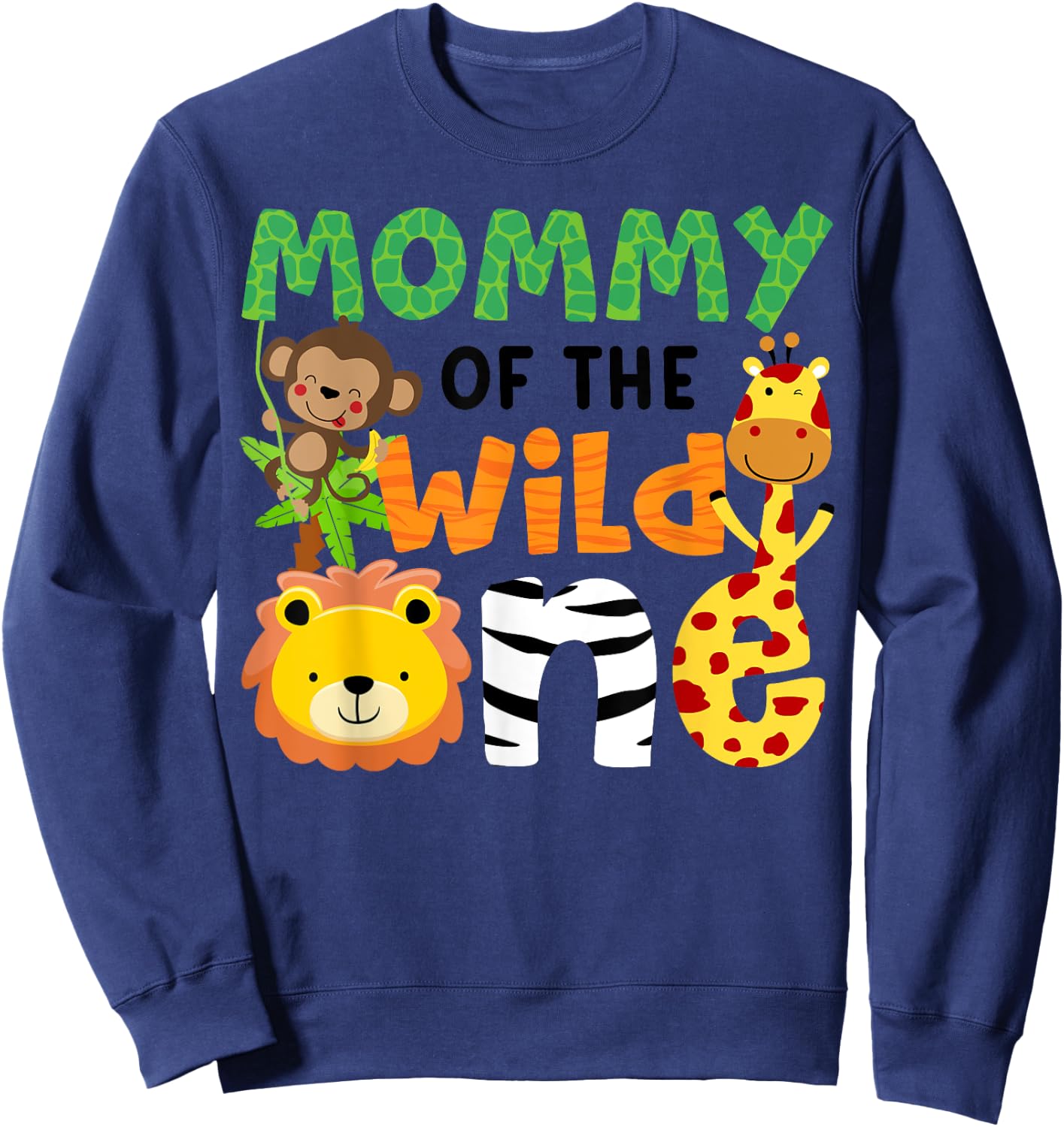 Mommy of the Wild One Zoo Theme Bday Safari Jungle Animals Sweatshirt - Sweatshirt | Navy