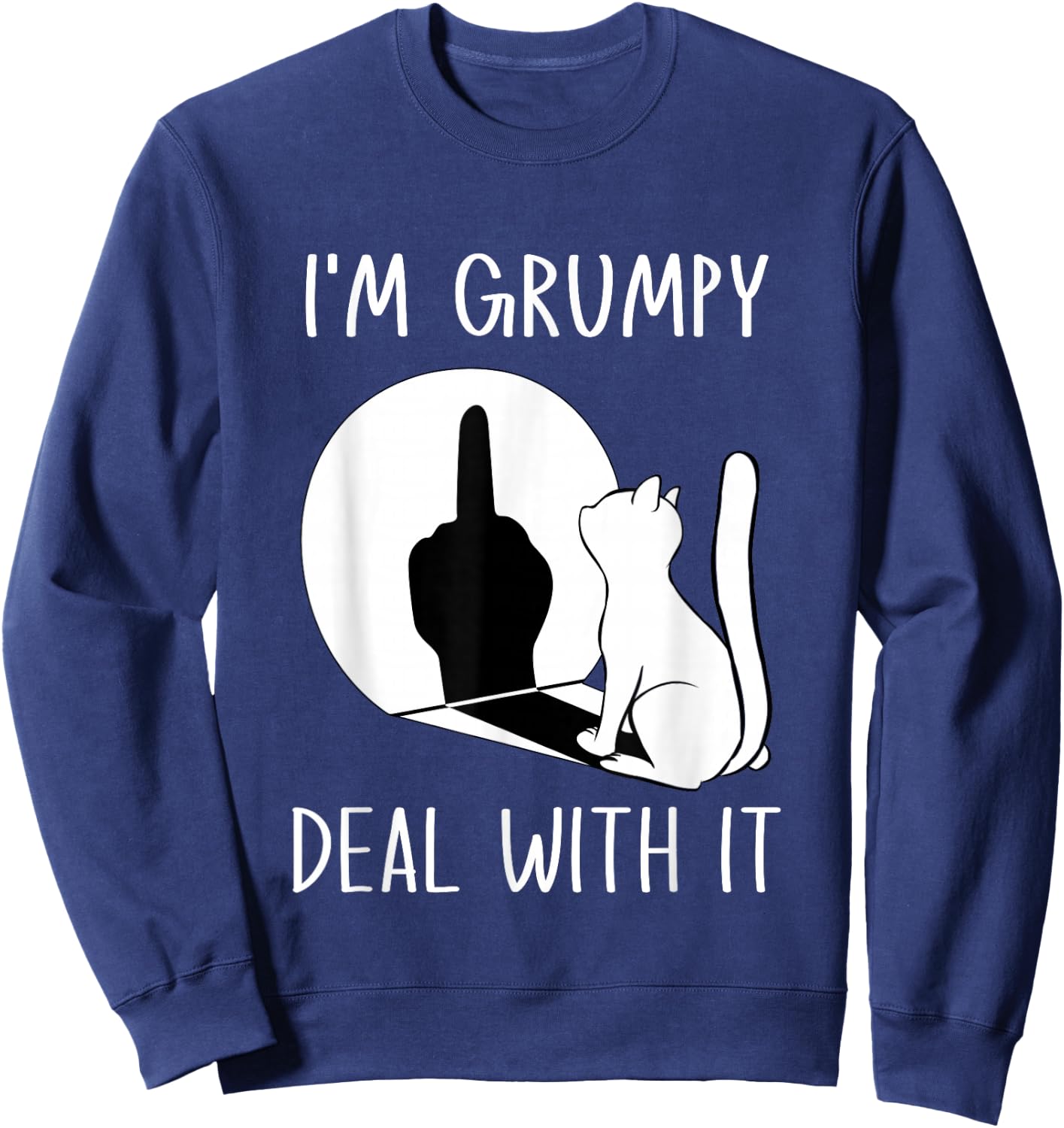 Funny Cat Shadow I'm Grumpy Deal With It Sweatshirt - Sweatshirt | Navy