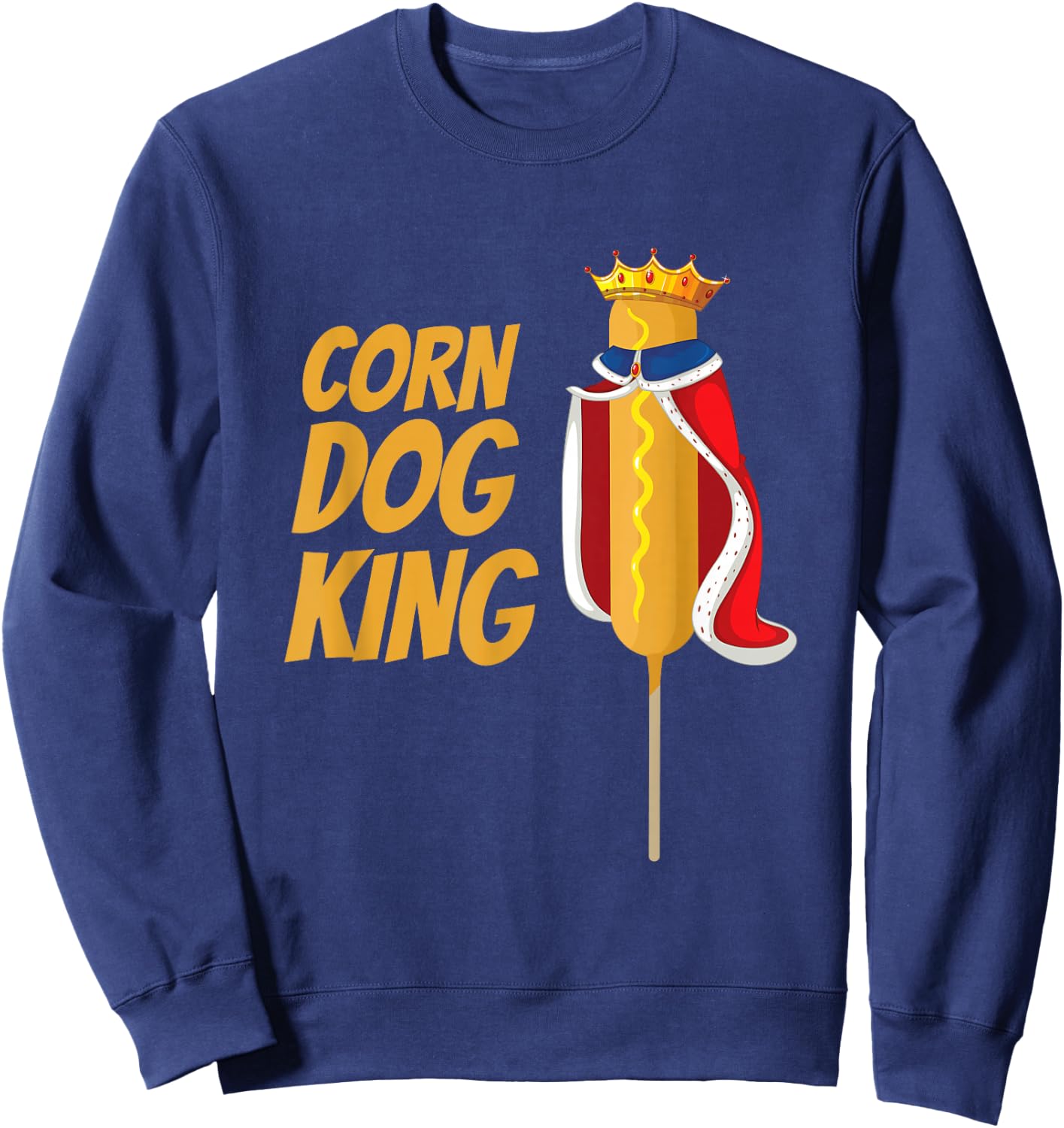 Corn dog king corn dogs costume corndog Men Women Sweatshirt - Sweatshirt | Navy