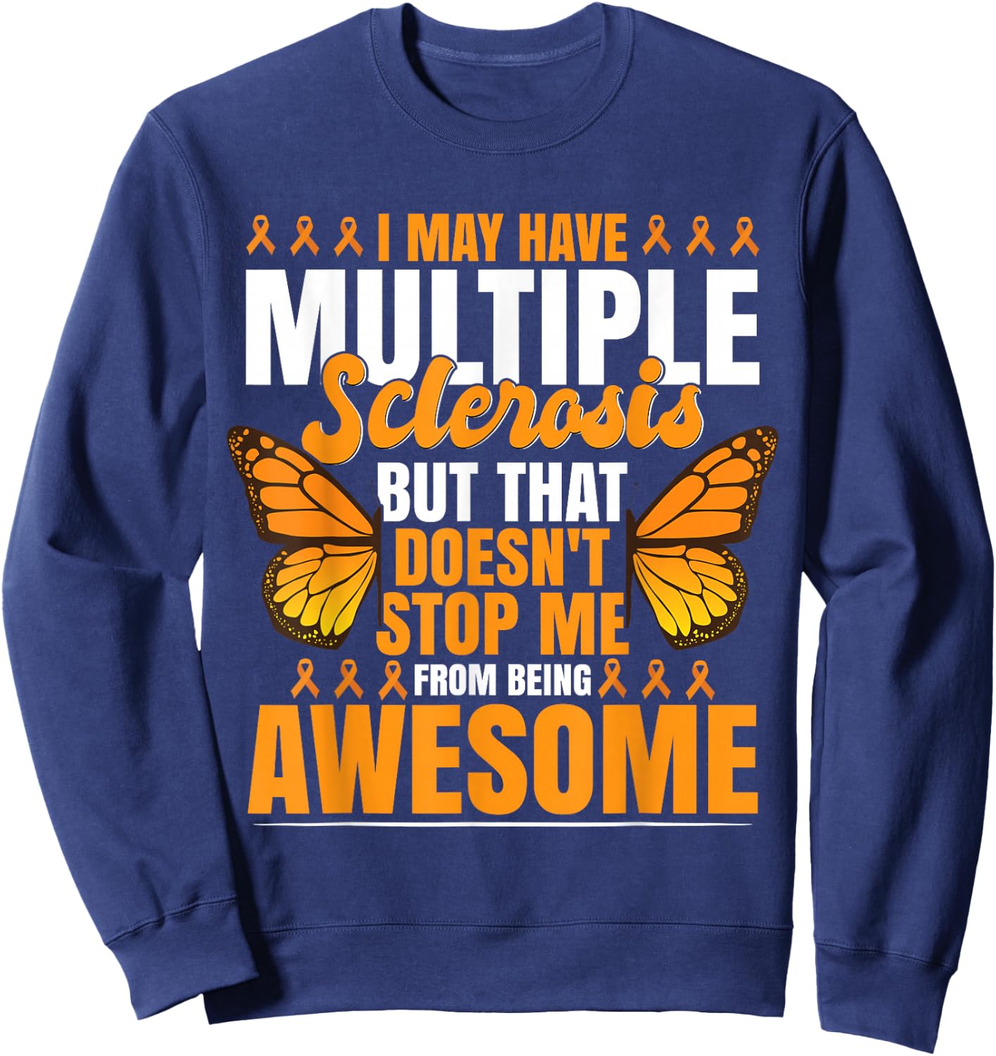 Multiple Sclerosis I Might Have MS Sweatshirt - Sweatshirt | Navy
