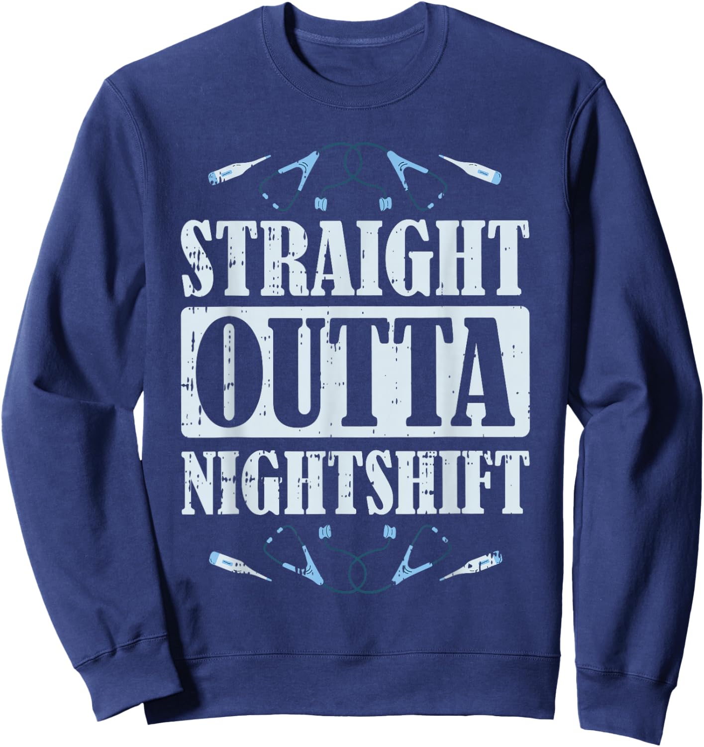Fun Nurse Nursing Hospital - Straight Outta Nightshift Sweatshirt - Sweatshirt | Navy