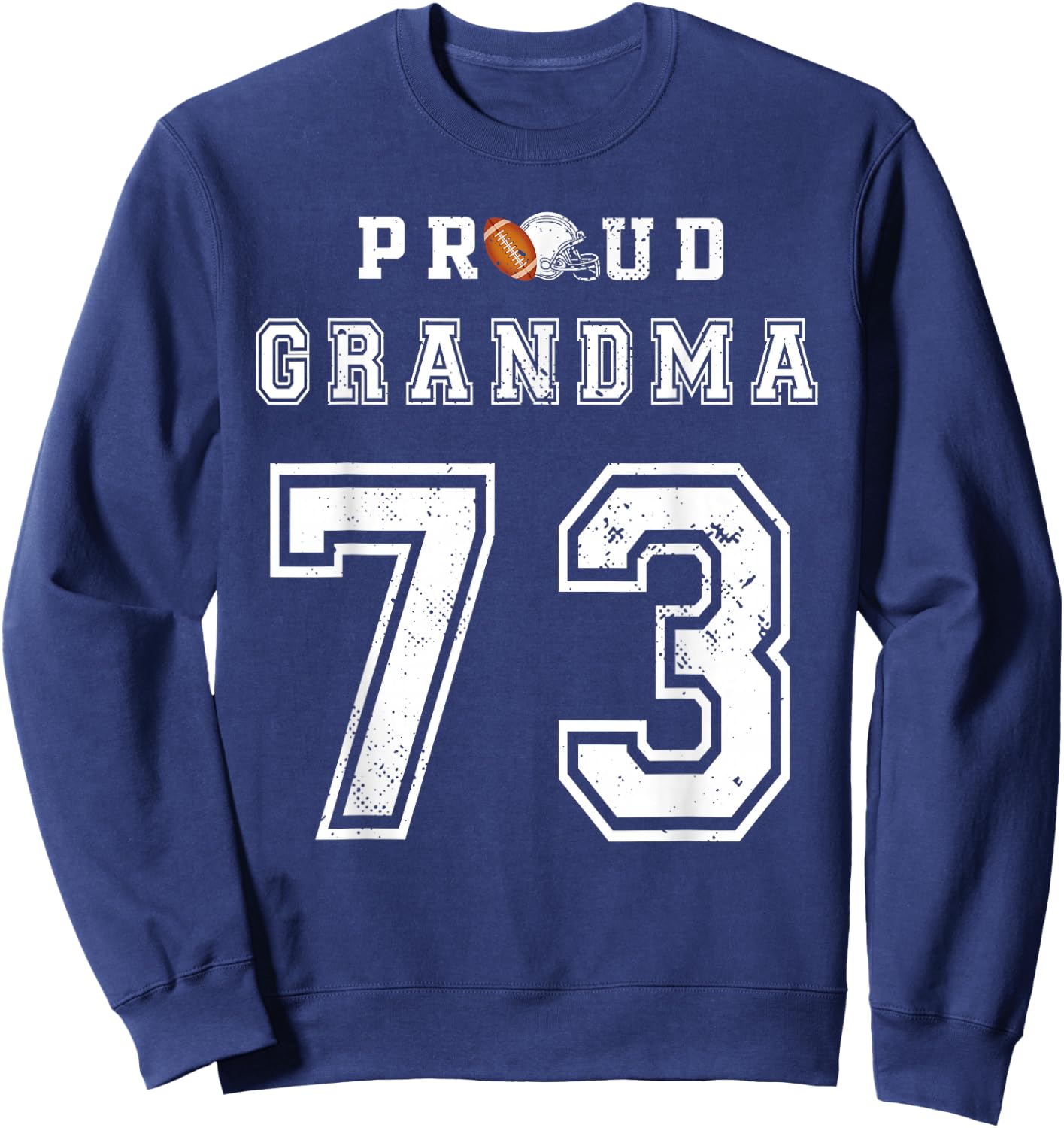 Custom Proud Football Grandma Number 73 Personalized Sweatshirt - Sweatshirt | Navy