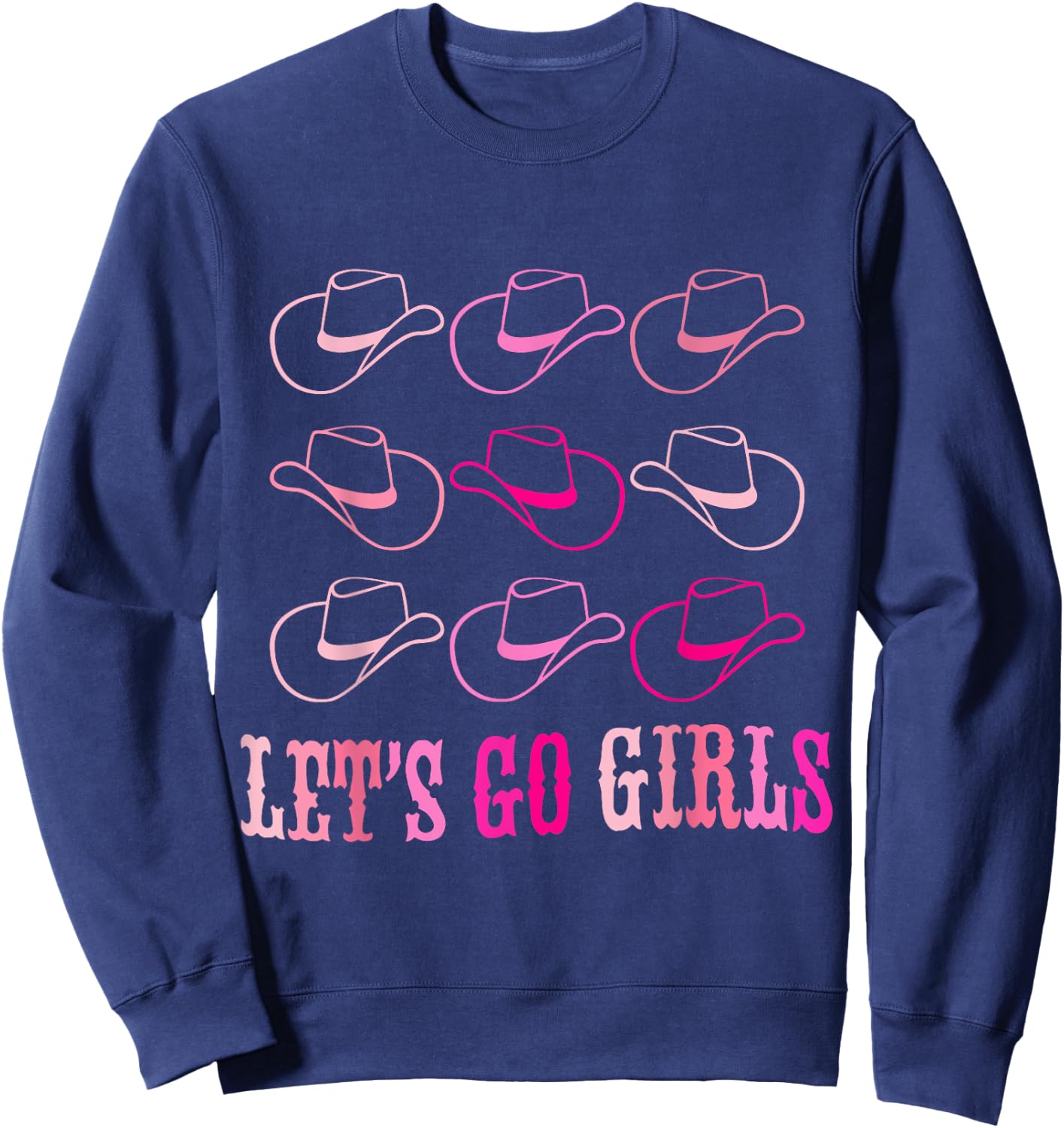 Cowboy Hat Let's Go Girls Western Cowgirls Sweatshirt - Sweatshirt | Navy