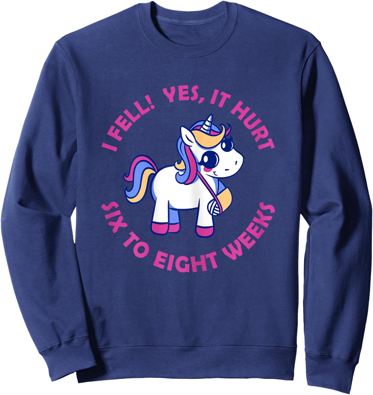 Unicorn Broken Arm I Fell Yes It Hurt for Girls Sweatshirt - Sweatshirt | Navy