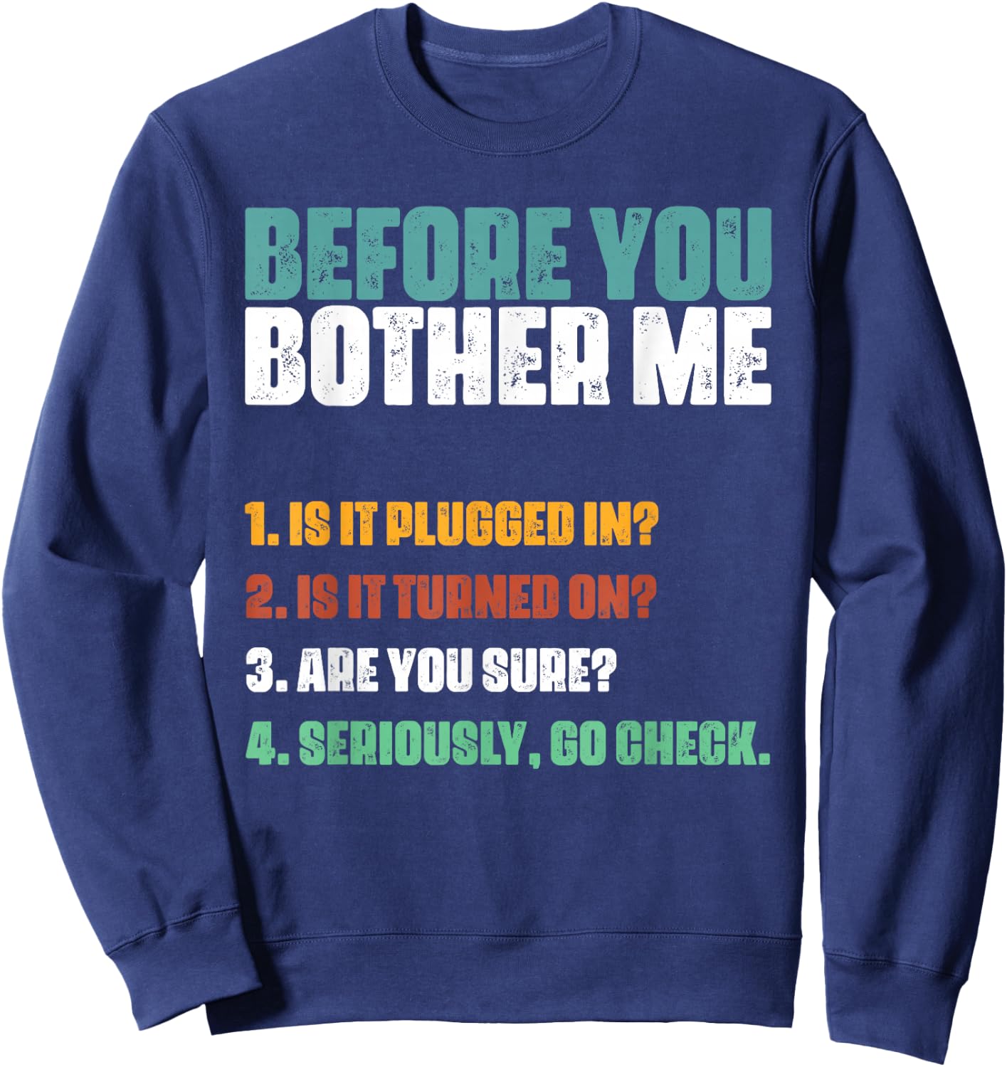 Information Technology Help Desk Humor Technical Support Sweatshirt - Sweatshirt | Navy