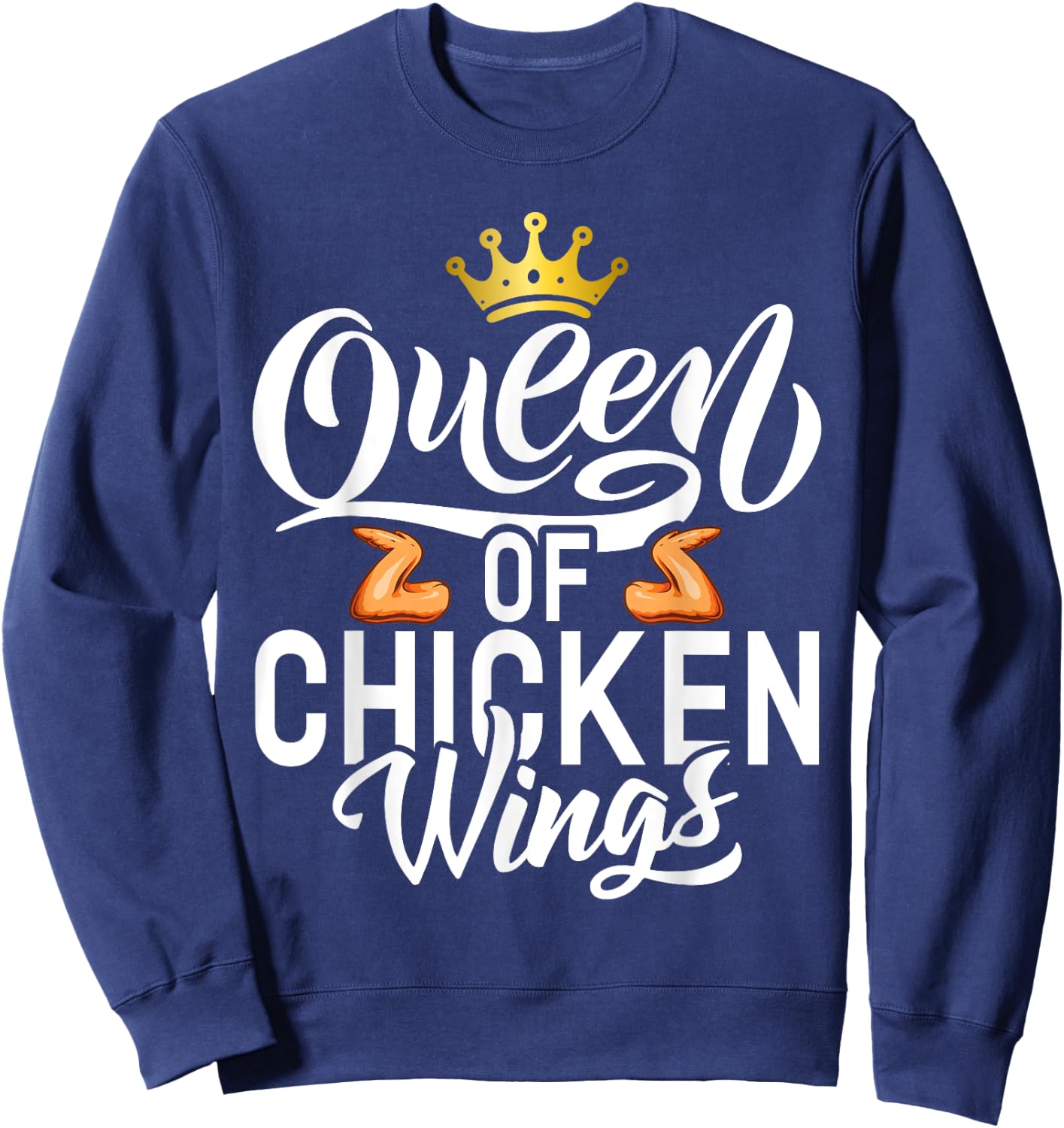 Queen of Chicken Wings Sweatshirt - Sweatshirt | Navy