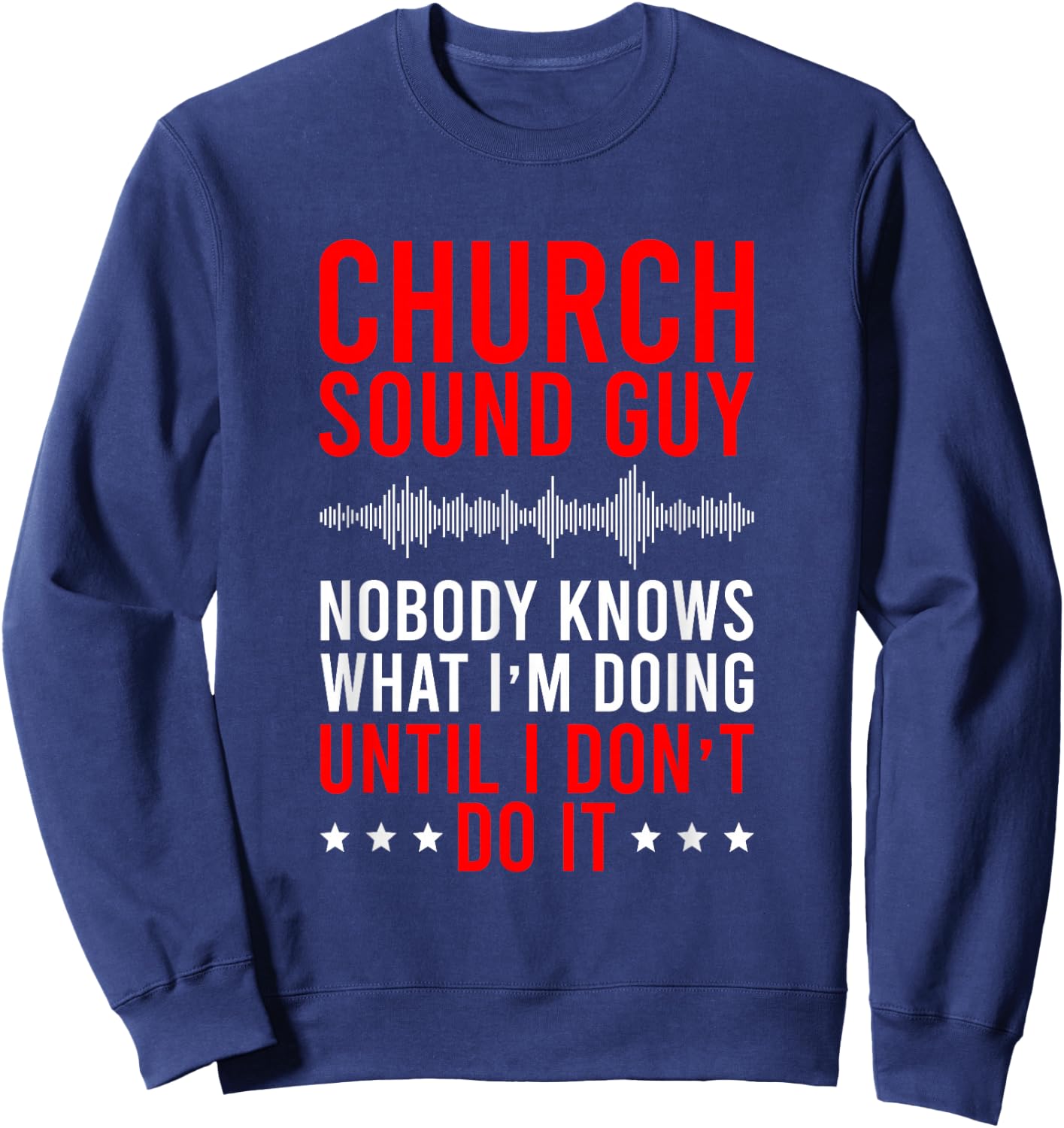 Funny Church Sound Guy Church Sound Technician Sweatshirt - Sweatshirt | Navy