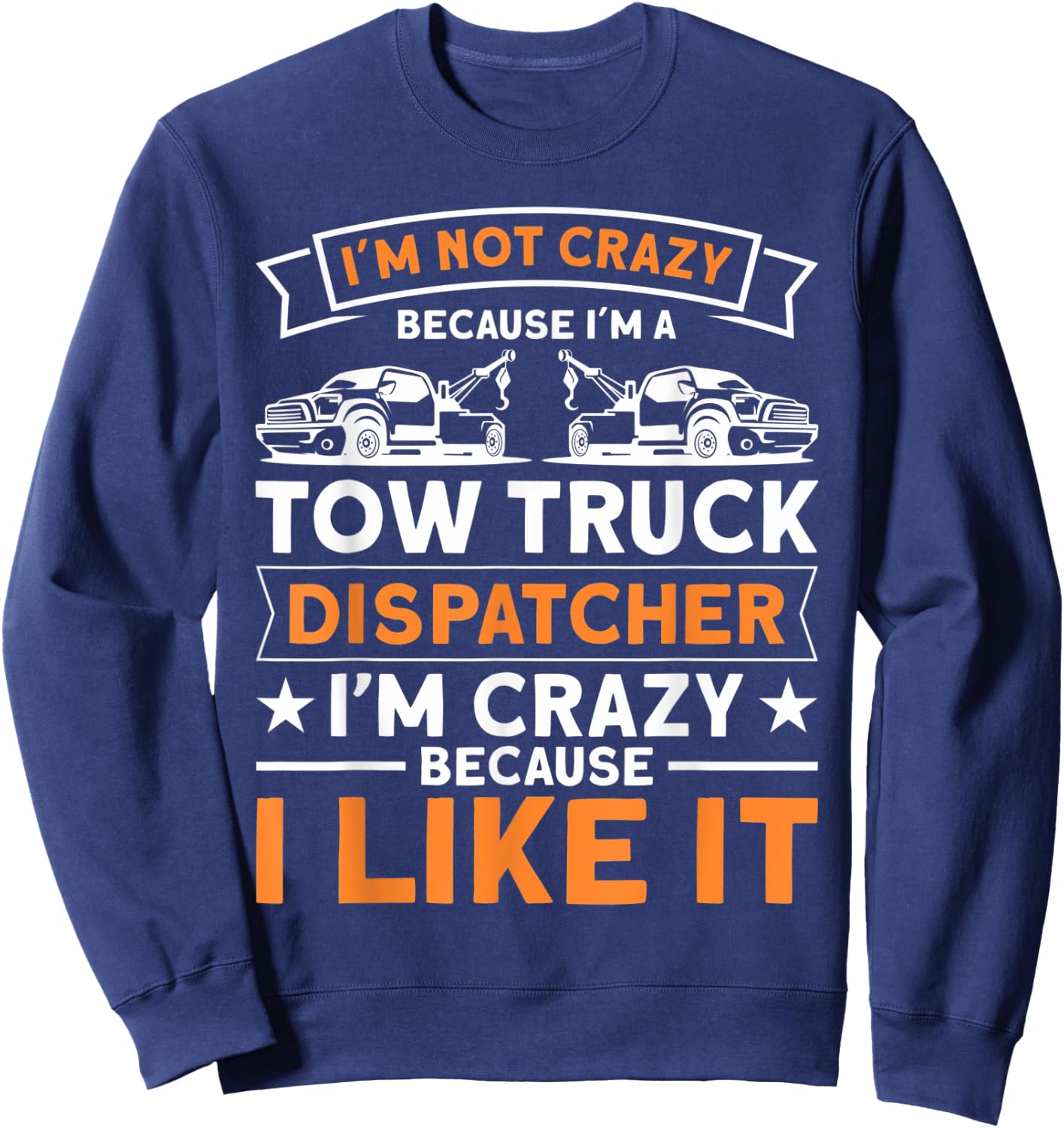 Tow Truck Operator & Breakdown Truck Design For Tow Trucker Sweatshirt - Sweatshirt | Navy