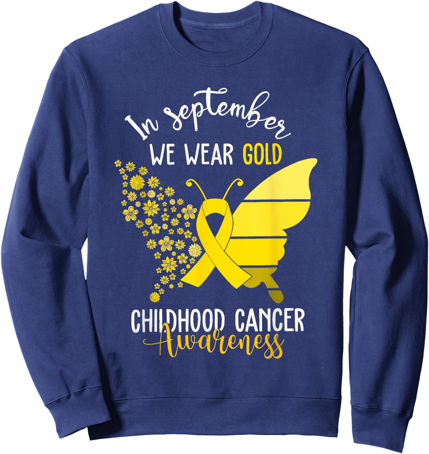 Childhood Cancer Awareness Shirts In September We Wear Gold Sweatshirt - Sweatshirt | Navy