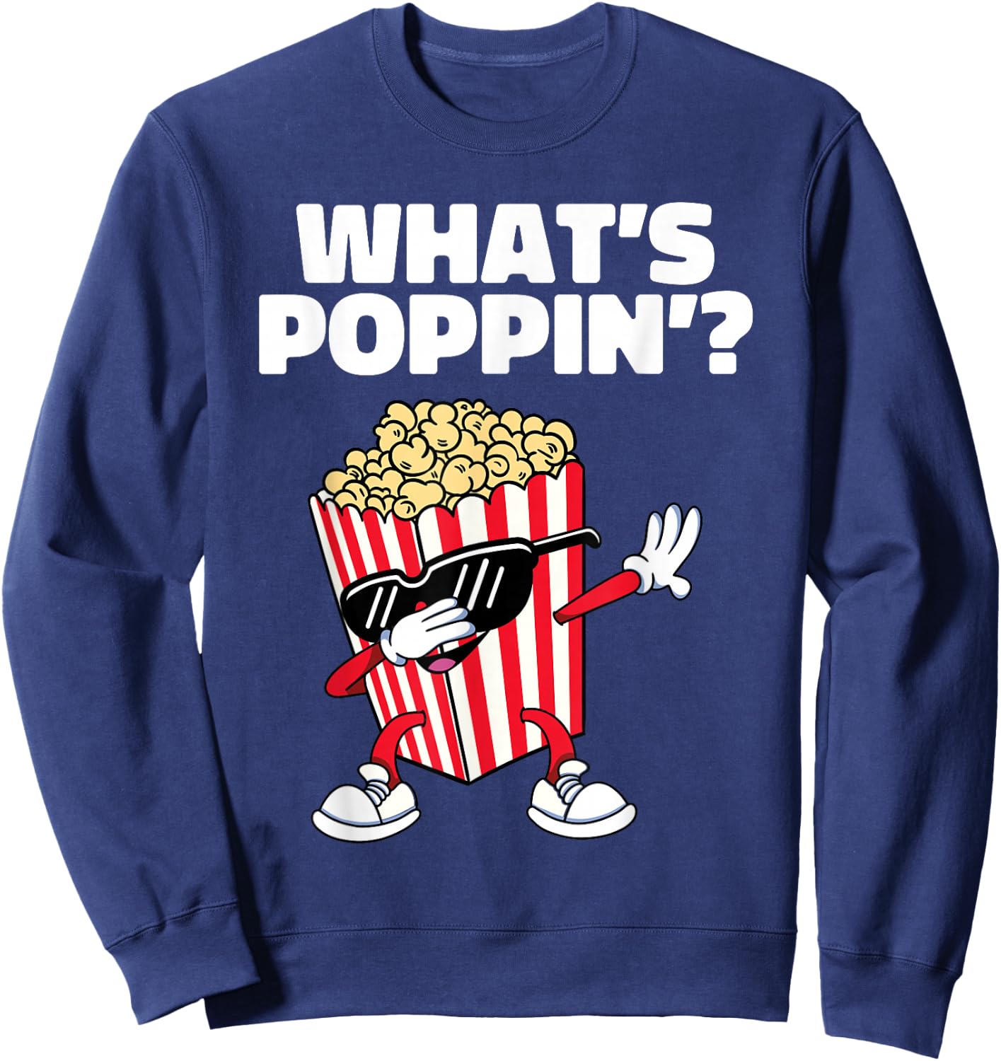 Cool Dabbing Popcorn Movie Night Funny What's Poppin Sweatshirt - Sweatshirt | Navy