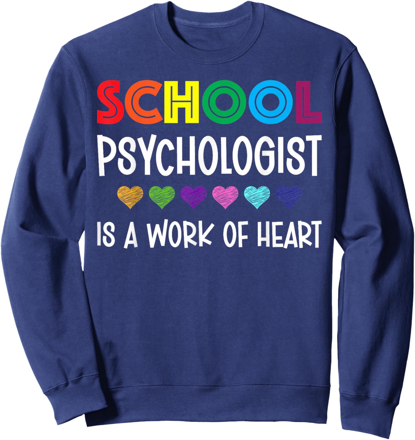 School Psychologist Is a Work of Heart Teacher LSSP Doctor Sweatshirt - Sweatshirt | Navy