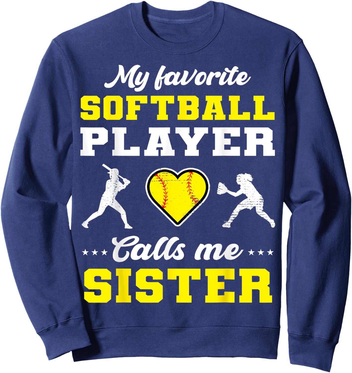 My Favorite Softball Player Calls Me Sister Sweatshirt - Sweatshirt | Navy
