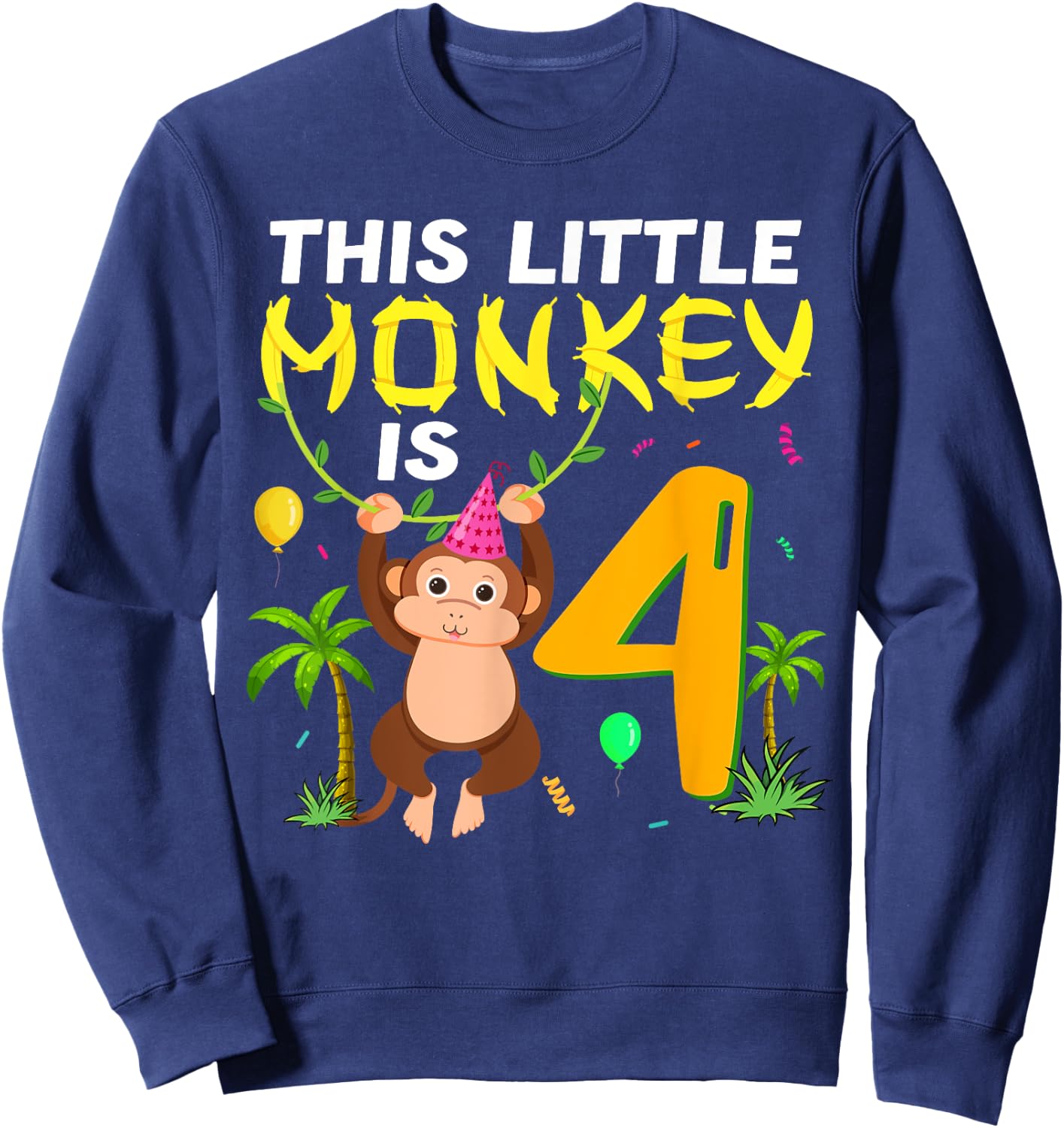 This Little Monkey Is 4 Jungle Safari Animal 4th Birthday Sweatshirt - Sweatshirt | Navy