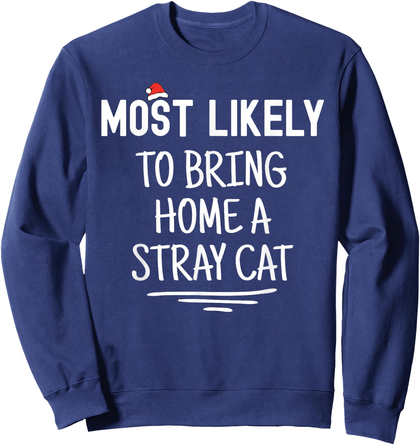 Most Likely To Bring Home A Stray Cat Matching Family Xmas Men Women Kids Sweatshirt - Sweatshirt | Navy