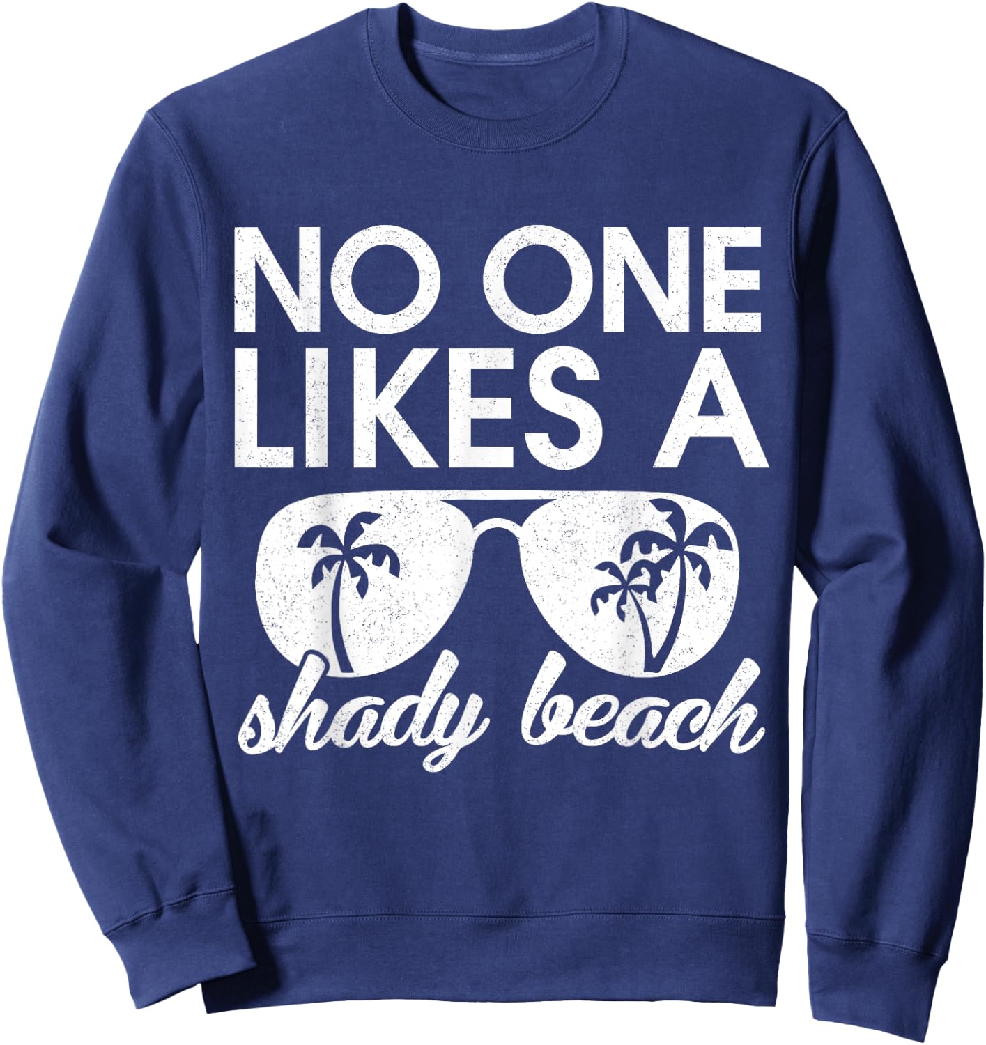 Retro funny No One Likes a Shady Beach Palm Tree Sunglasses Men Women Kids Sweatshirt - Sweatshirt | Navy