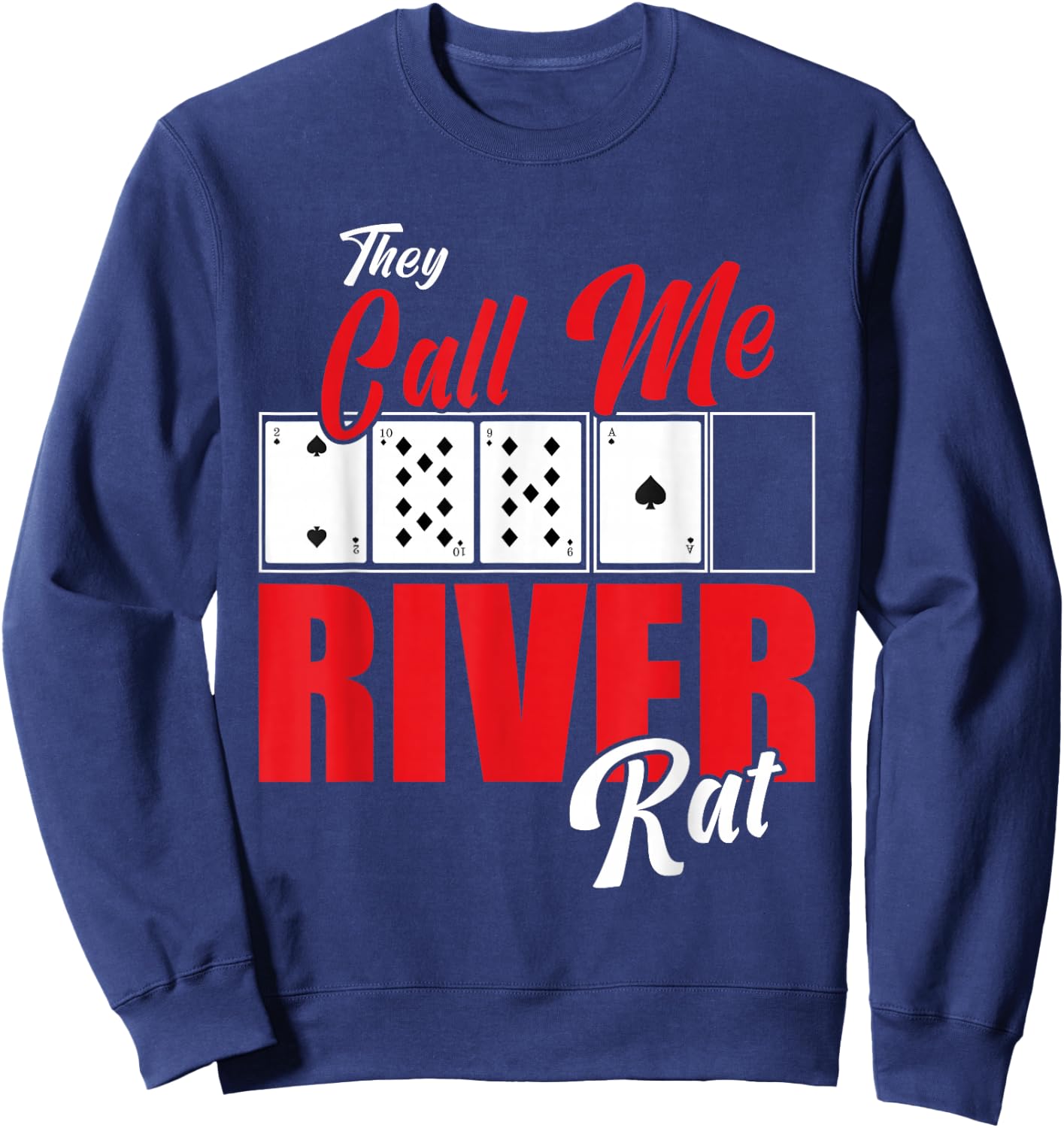 River Rat Poker Game Funny Texas Holdem Casino Sweatshirt - Sweatshirt | Navy