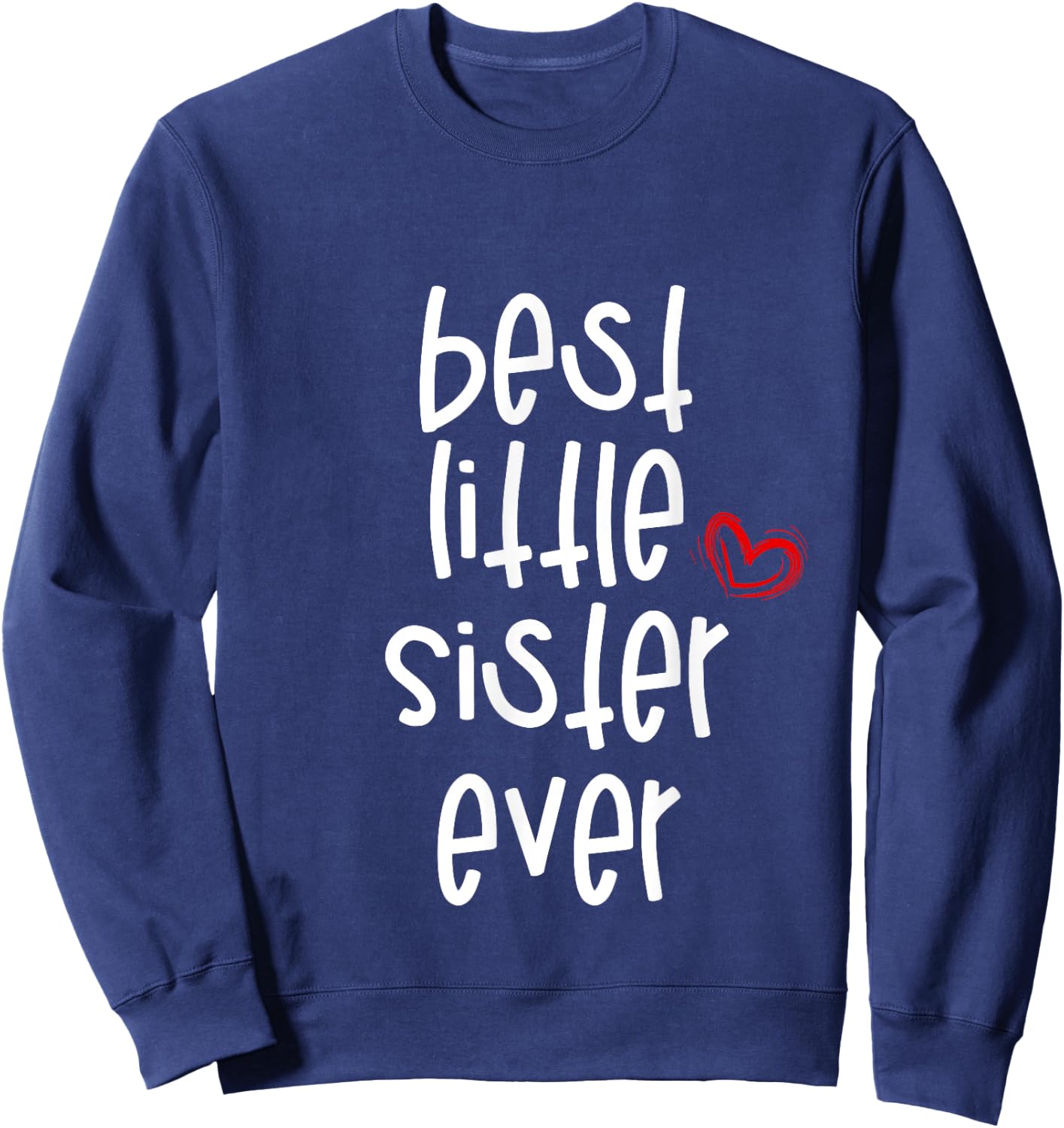 Best Little Sister Ever Sweatshirt - Sweatshirt | Navy