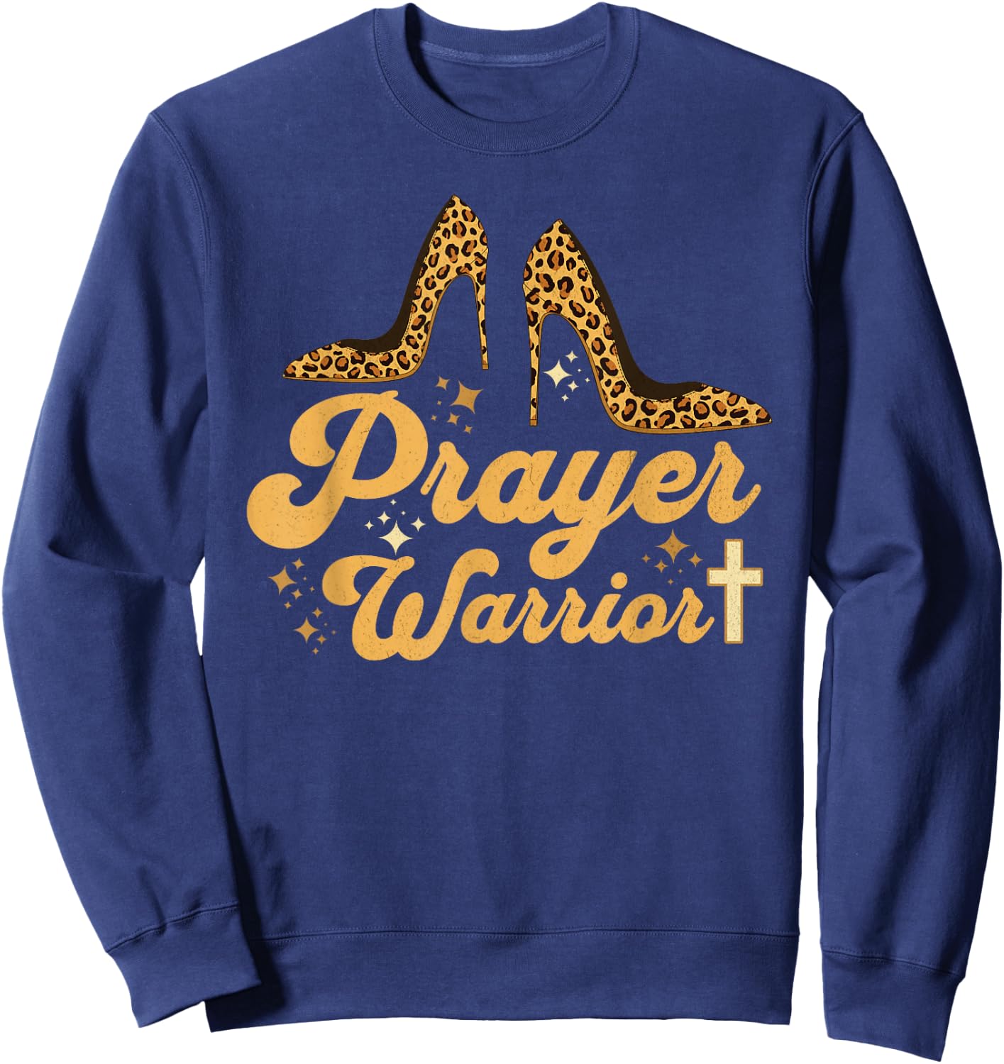 Christian Sayings Praying Quote Leopard Heels Prayer Warrior Sweatshirt - Sweatshirt | Navy