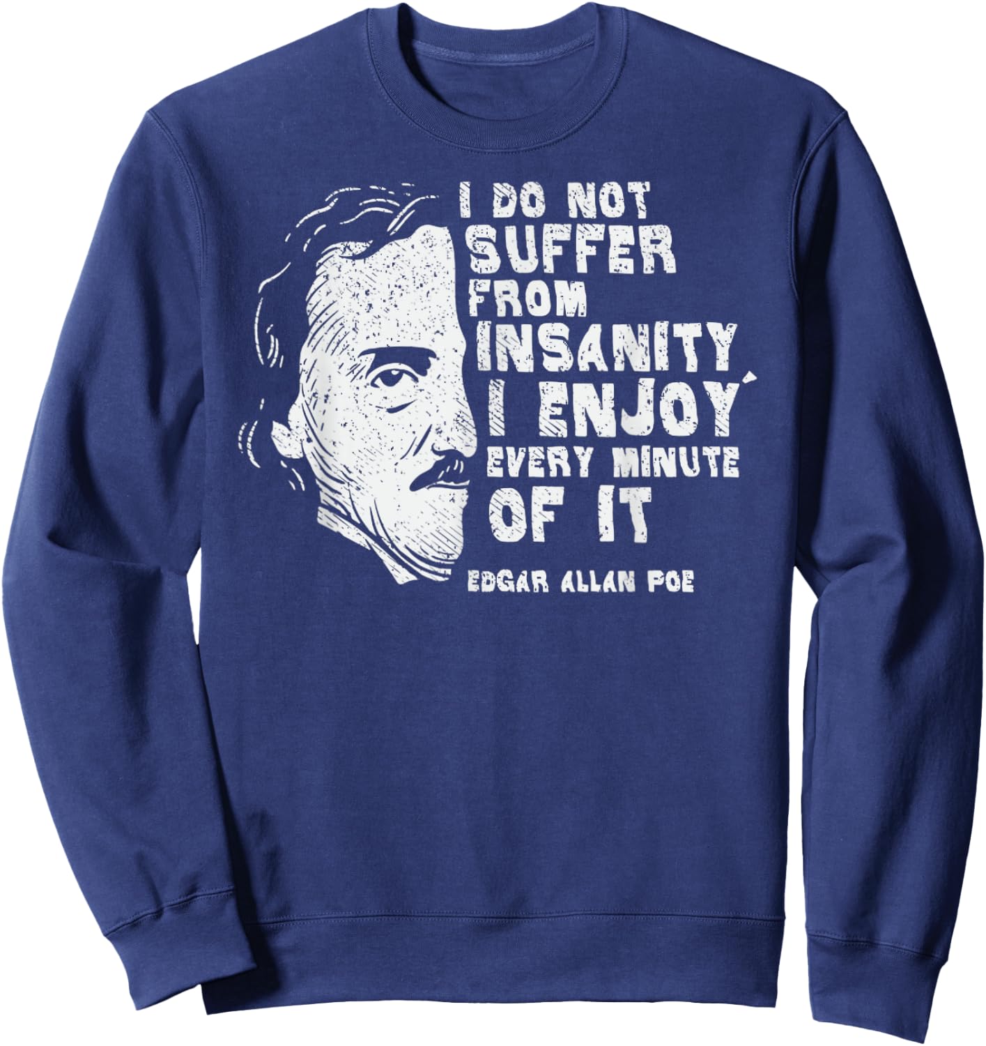 Vintage I Do Not Suffer From Insanity Edgar Allan Poe Sweatshirt - Sweatshirt | Navy