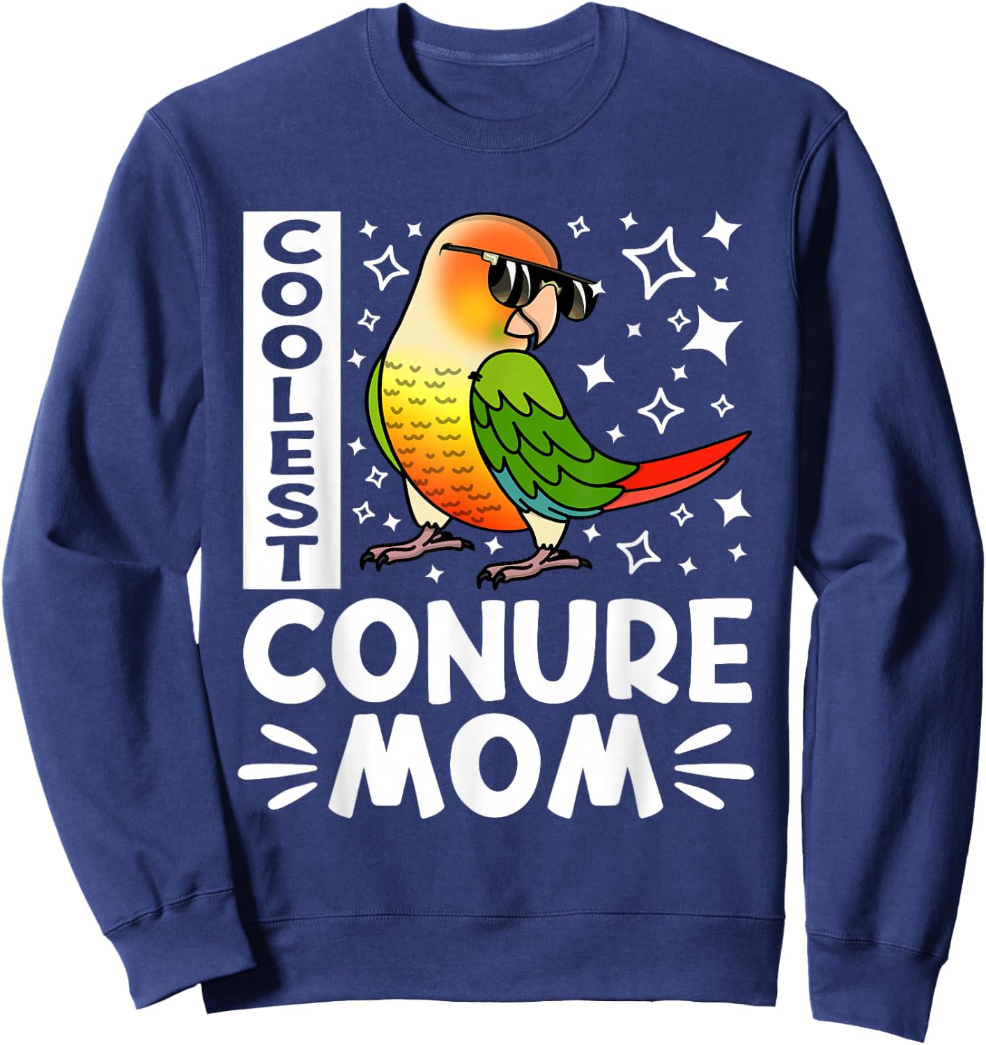 Coolest Conure Parrot Mom I Green Cheek Pineapple Conure Sweatshirt - Sweatshirt | Navy