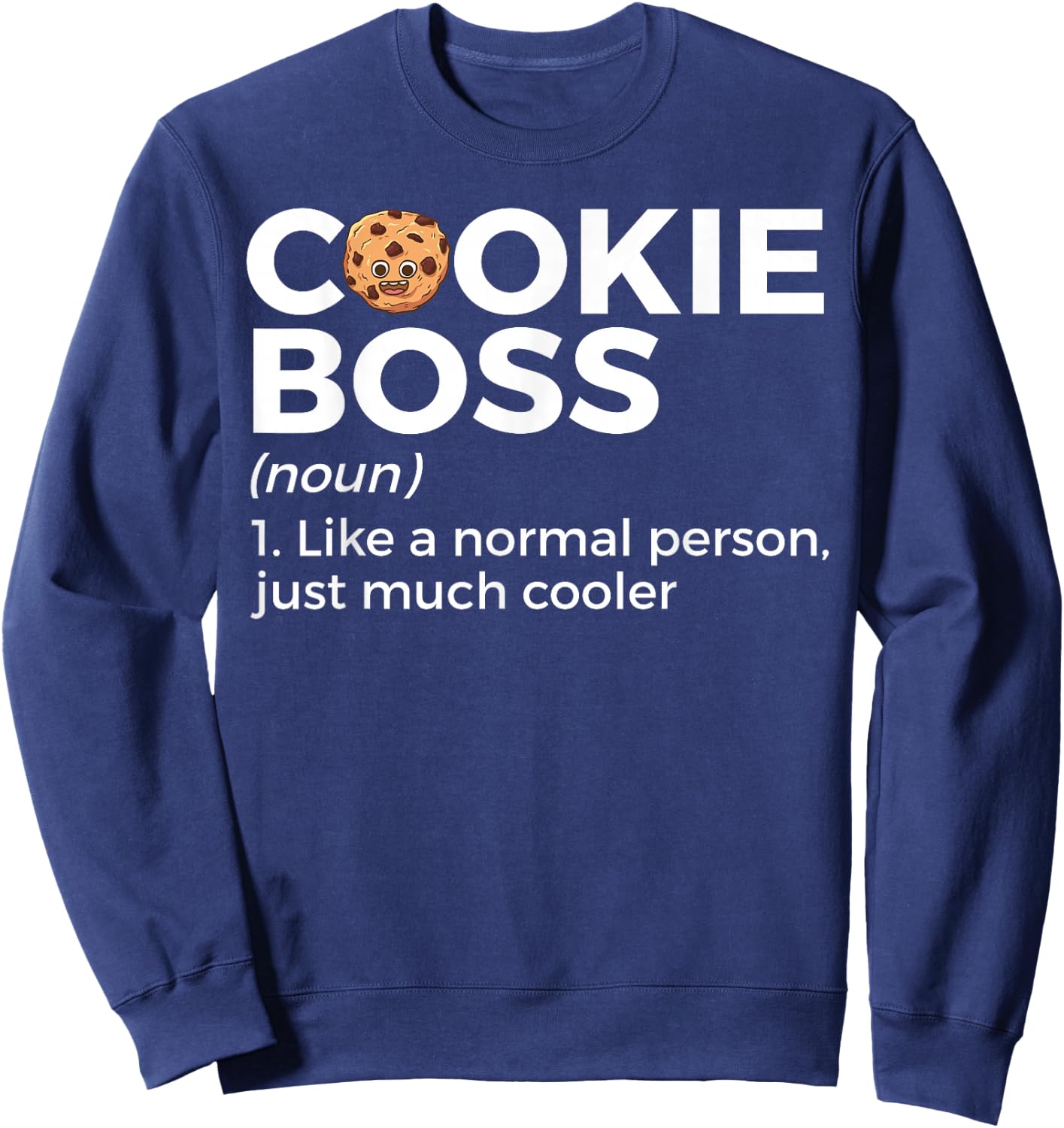 Cookie Boss Definition Funny Cookie Baker Sweatshirt - Sweatshirt | Navy
