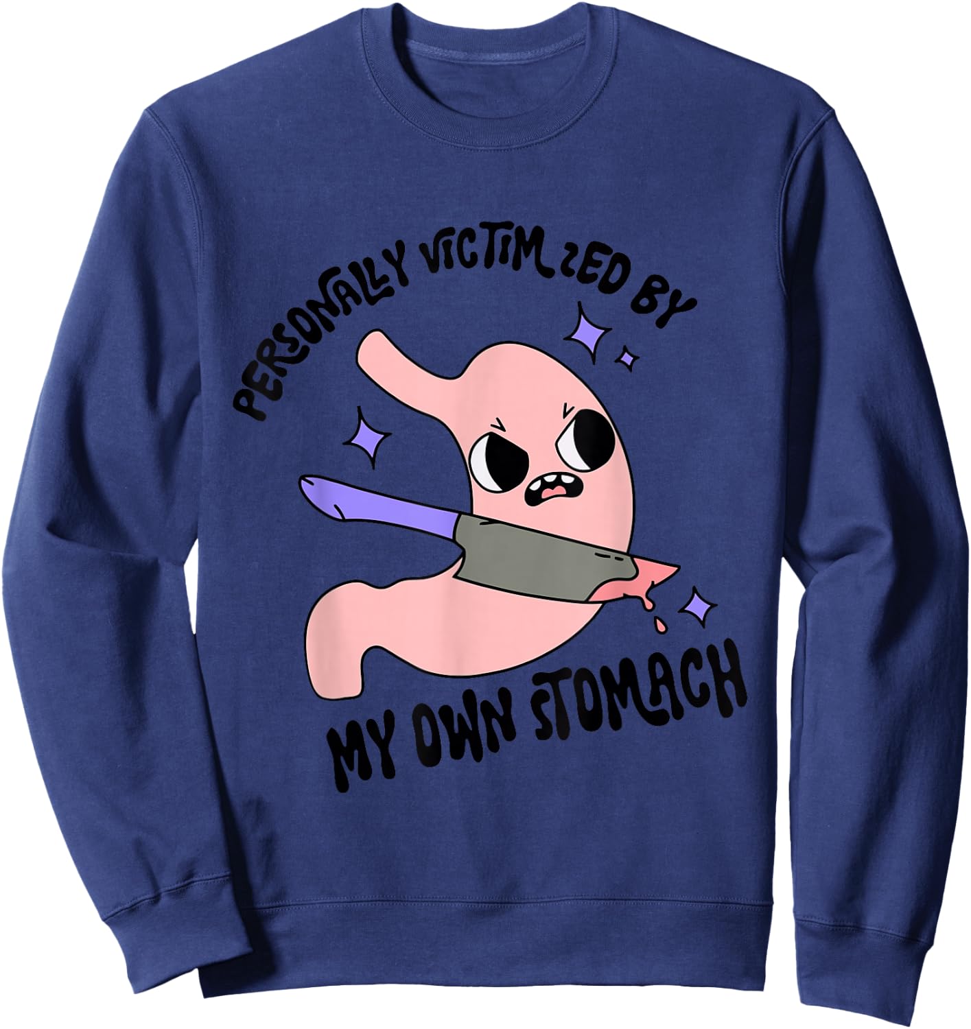 Personally Victimized By My Own Stomach Quote Sweatshirt - Sweatshirt | Navy