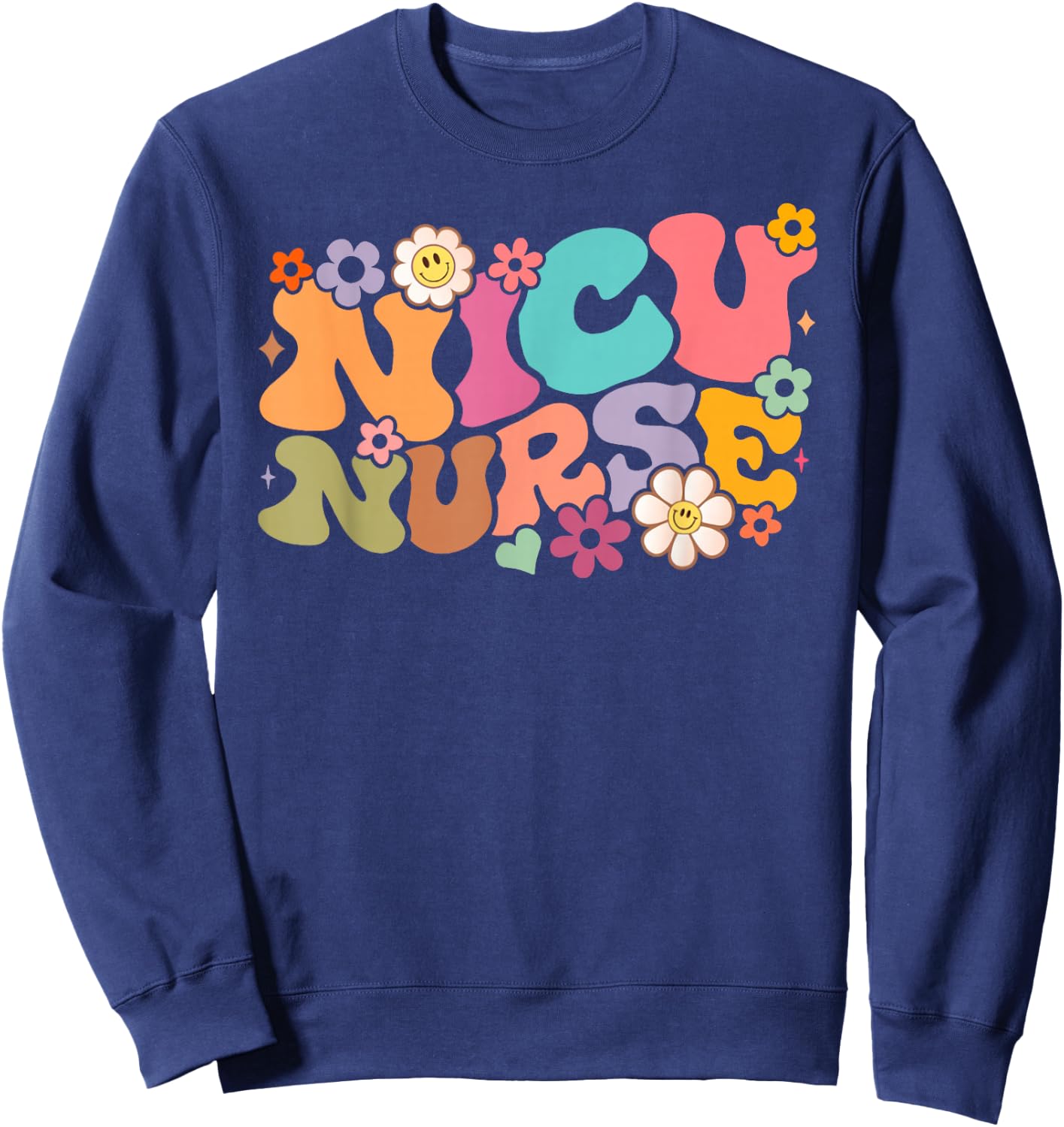 NICU Nurse ICU Groovy Nursing Neonatal Intensive Care Unit Sweatshirt - Sweatshirt | Navy