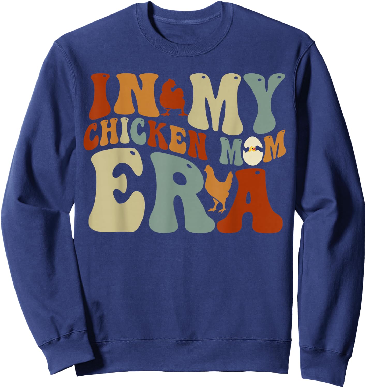 In My Chicken Mom Era for Chicken Mamas Sweatshirt - Sweatshirt | Navy