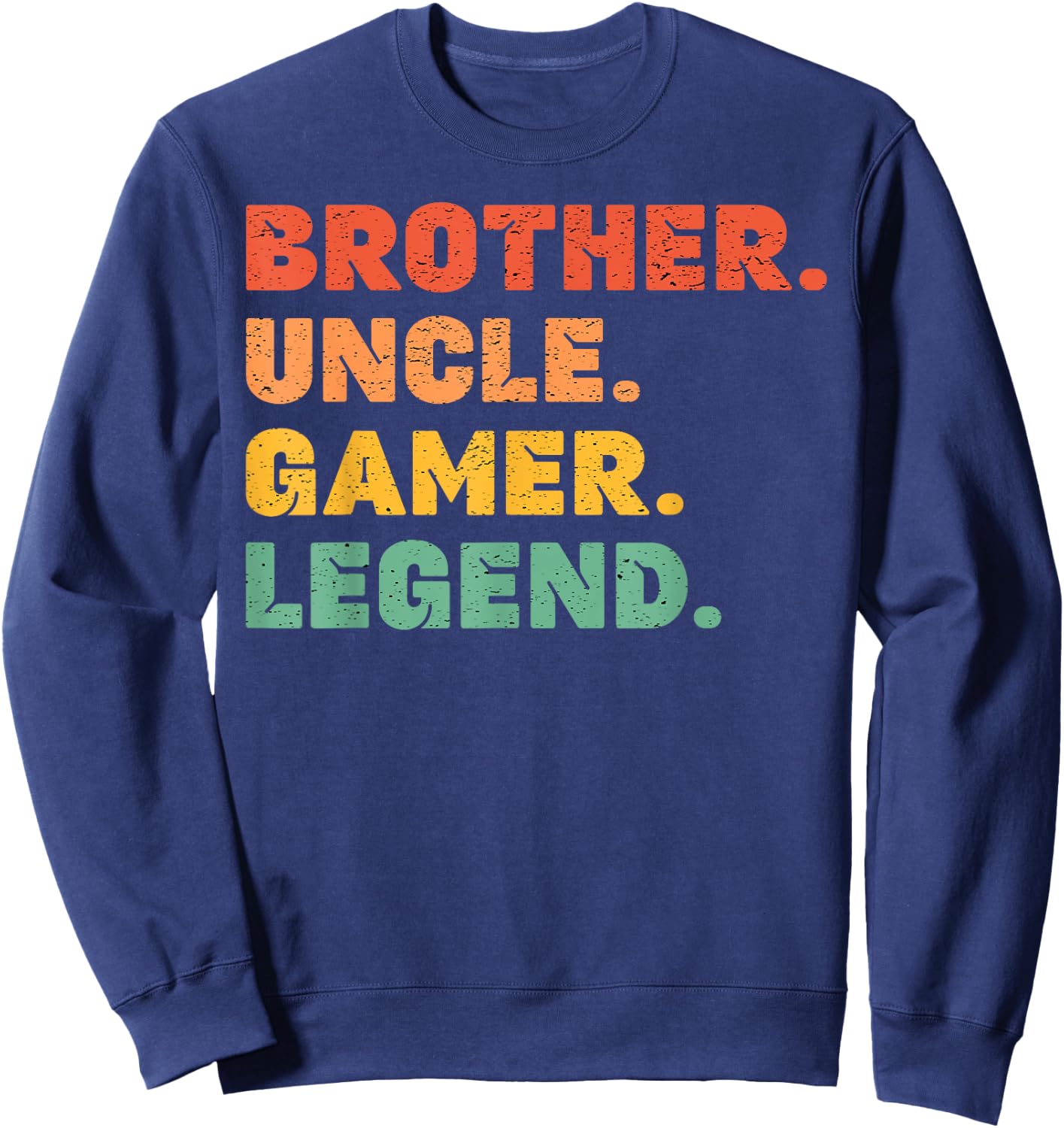Funny Gamer Brother Uncle Gaming Legend Vintage Video Game Sweatshirt - Sweatshirt | Navy
