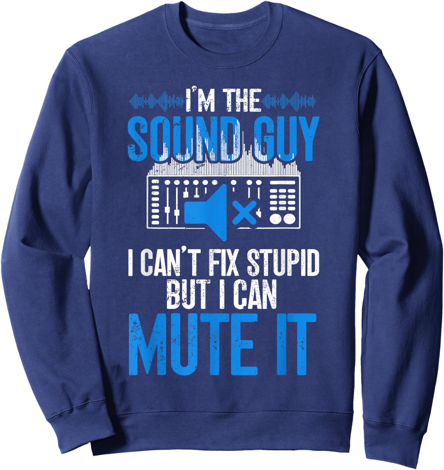 Sound Guy Funny Sound Technician Sweatshirt - Sweatshirt | Navy
