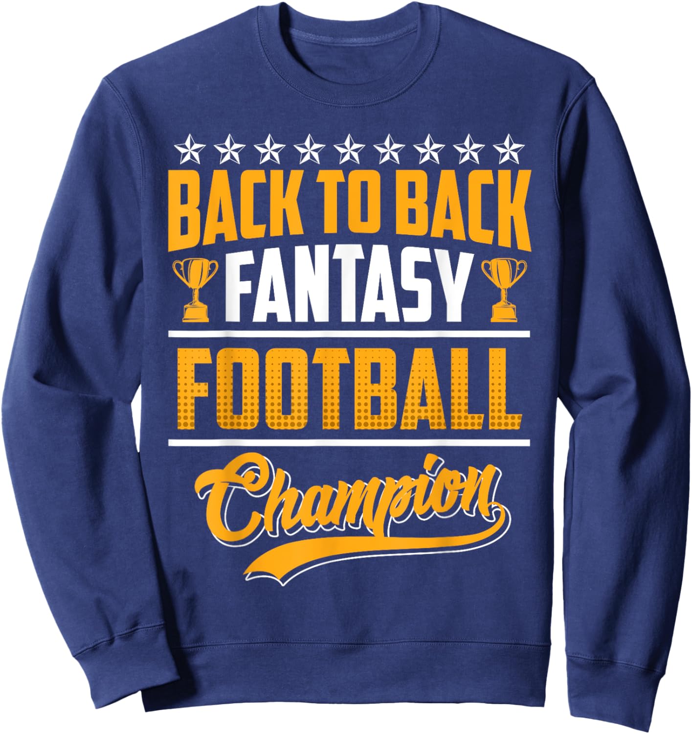 Back to Back Fantasy Football Champion Sweatshirt - Sweatshirt | Navy